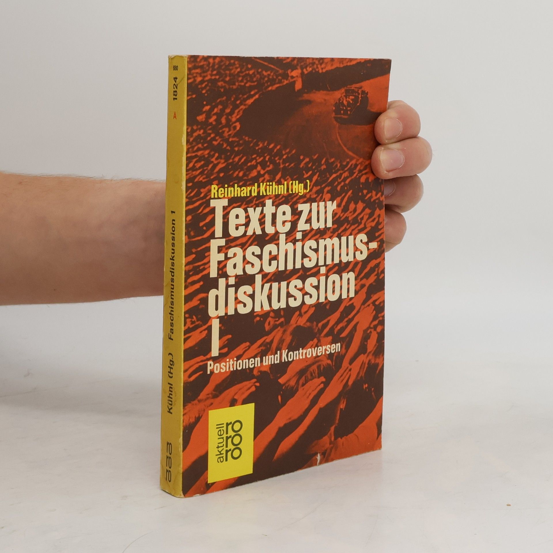 Reinhard Kühnl Texte zur Faschismusdiskussion. I, Positionen und Kontroversen