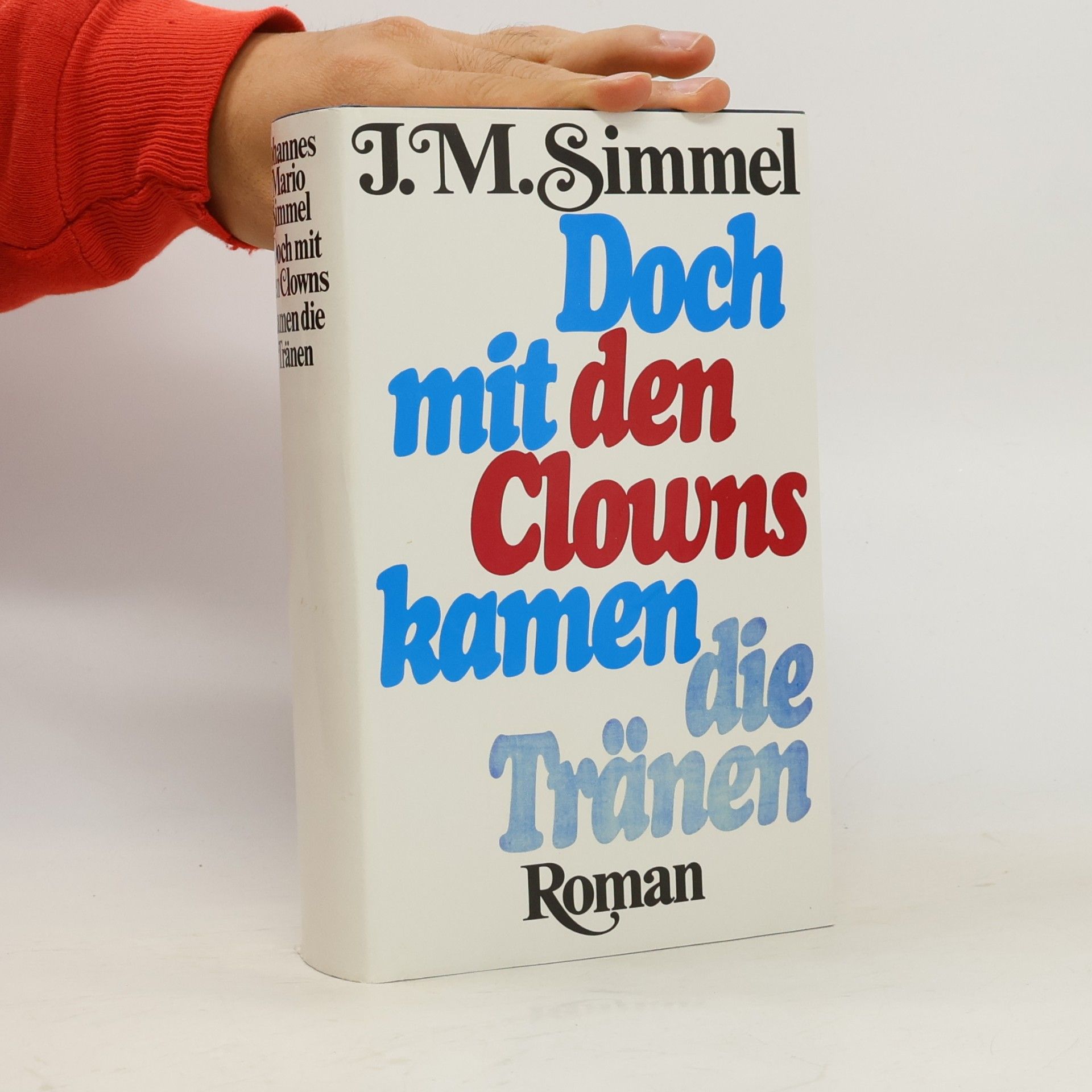 Johannes Mario Simmel Doch mit den Clowns kamen die Tränen