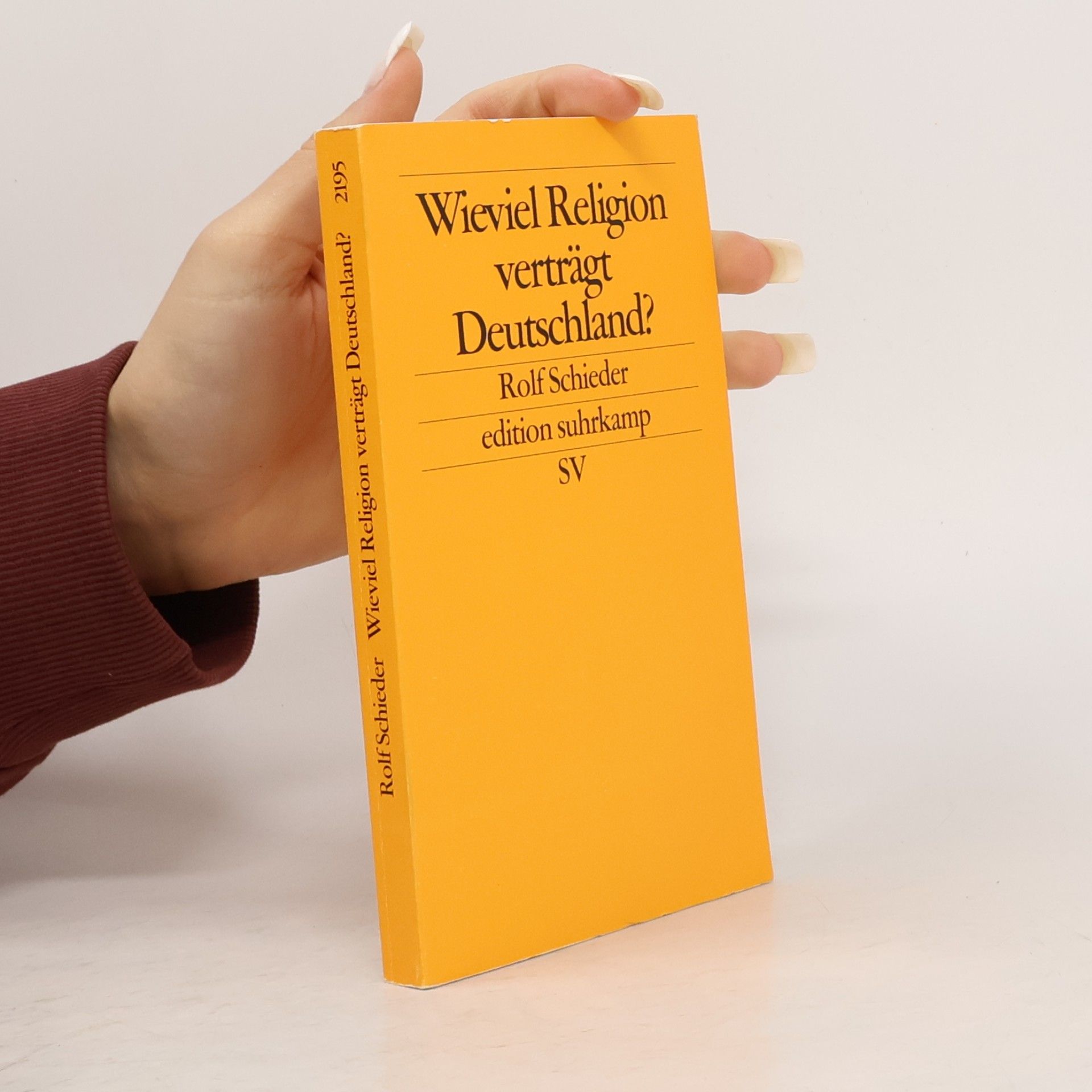 Rolf Schieder Edition Suhrkamp: Wieviel Religion verträgt Deutschland?