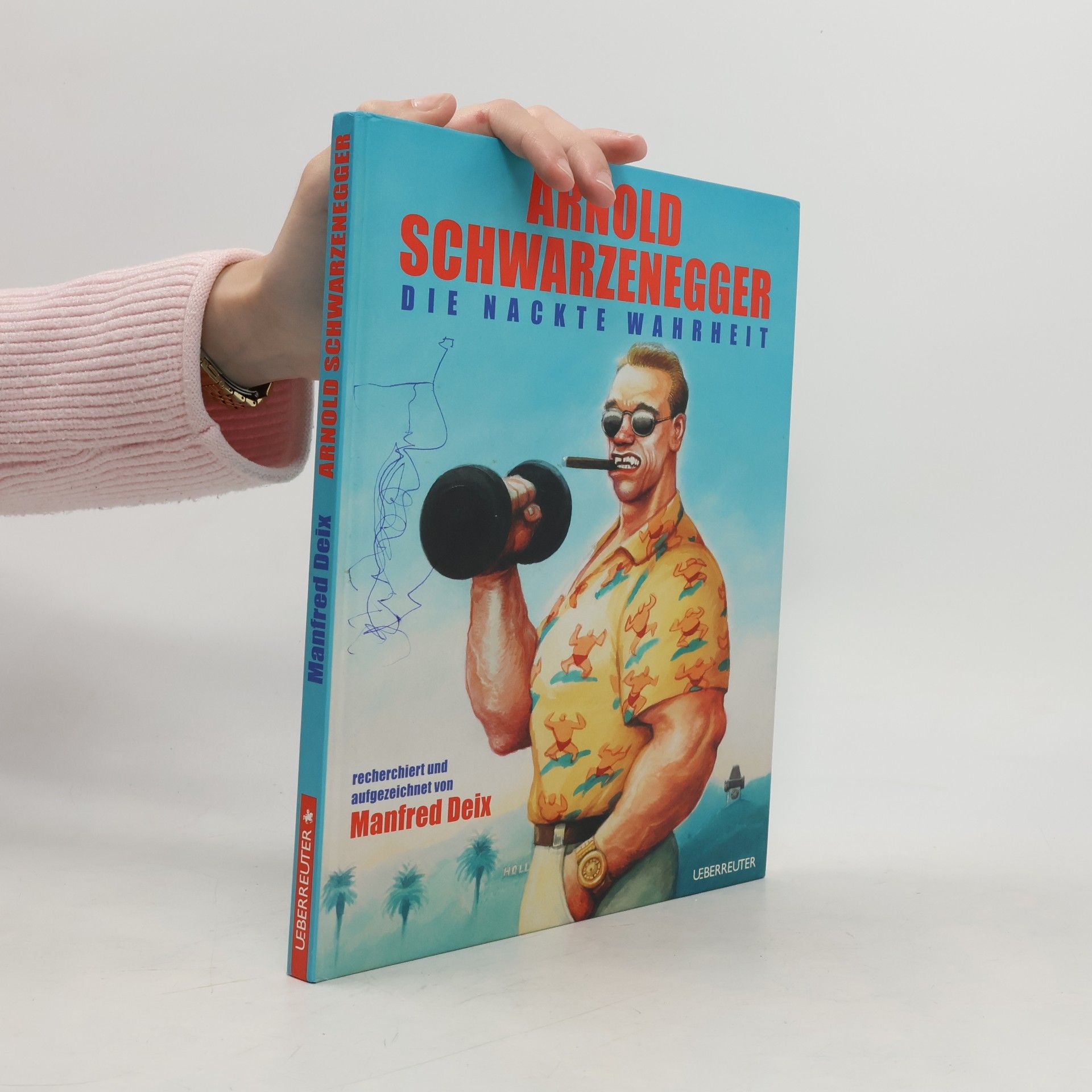 Manfred Deix Arnold Schwarzenegger, die nackte Wahrheit