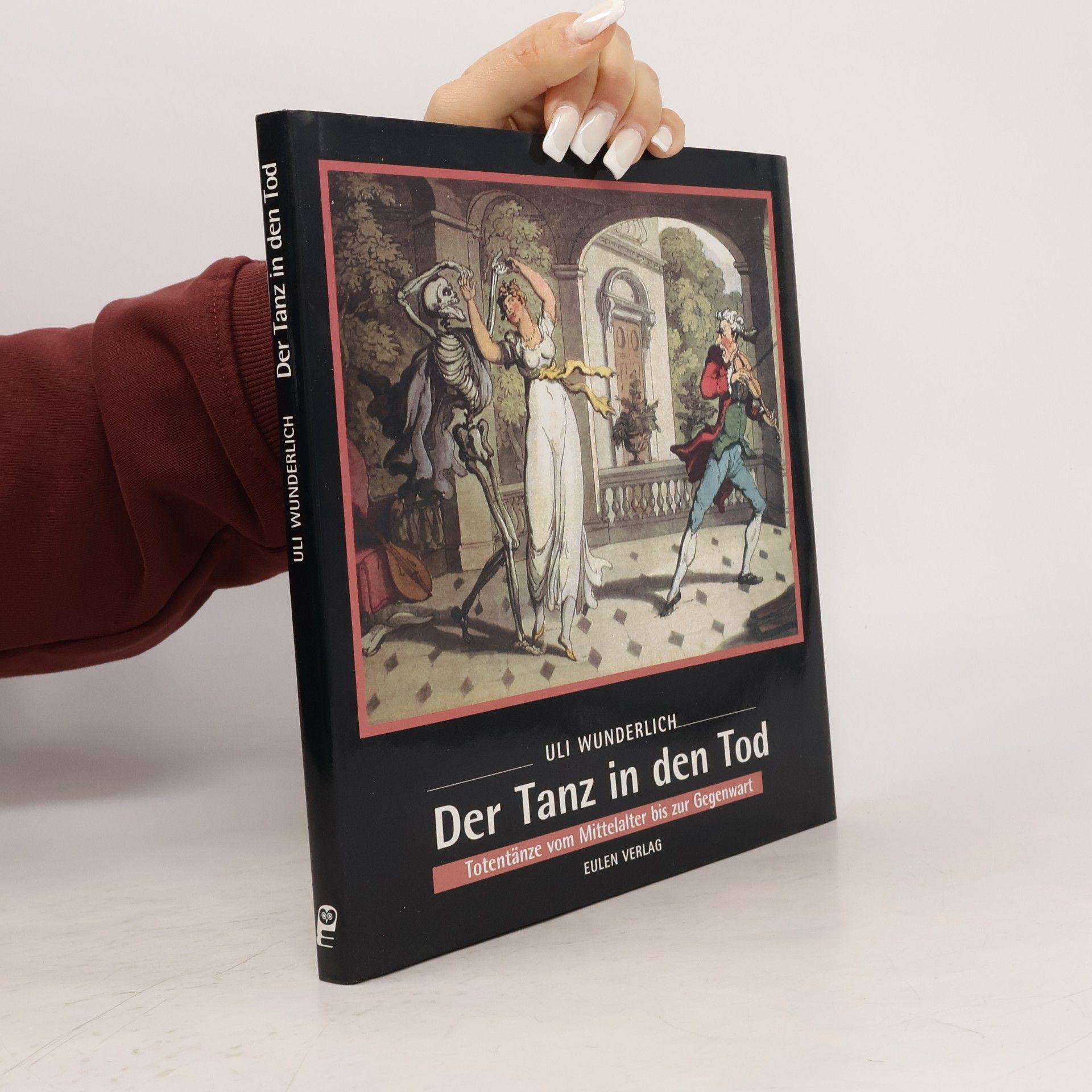 Uli Wunderlich Der Tanz in den Tod: Totentänze vom Mittelalter bis zur Gegenwart