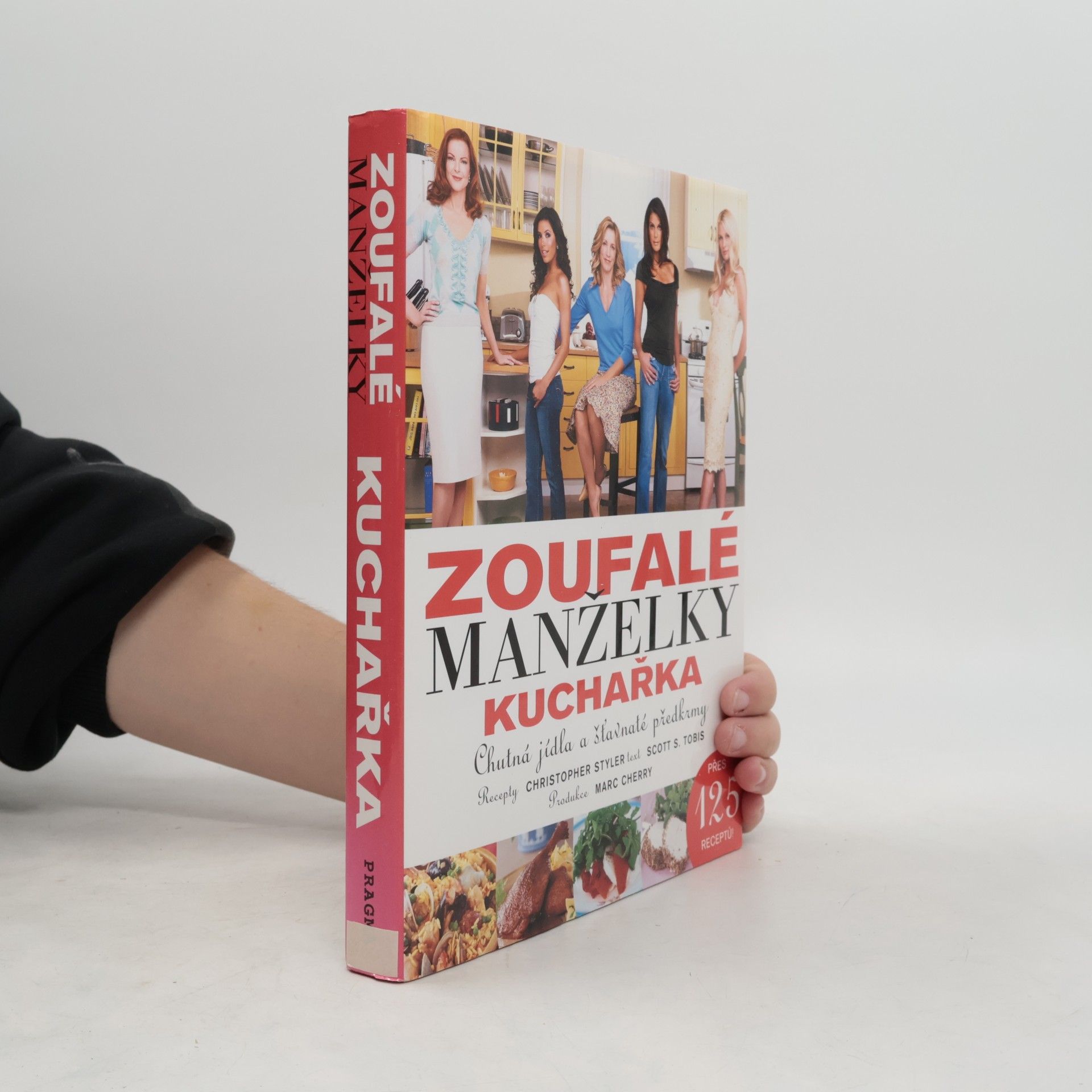 Scott S. Tobis Zoufalé manželky: Kuchařka: Chutná jídla a šťavnaté předkrmy