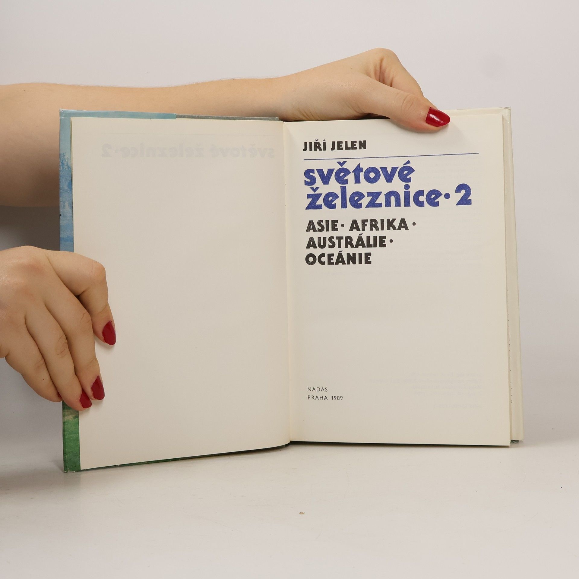 Jiří Jelen Světové železnice 2. Asie, Afrika, Austrálie, Oceánie