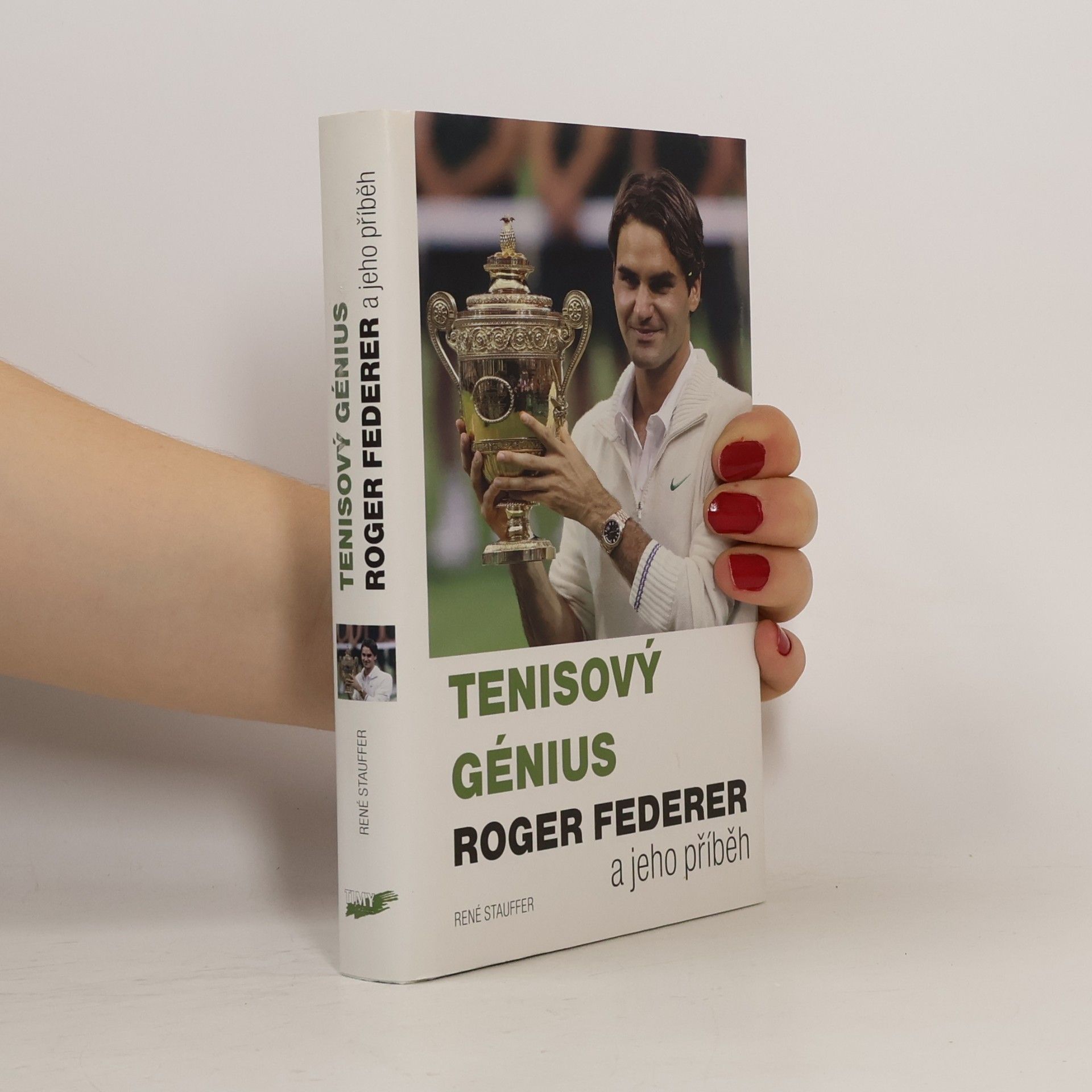 René Stauffer Tenisový génius Roger Federer a jeho příběh