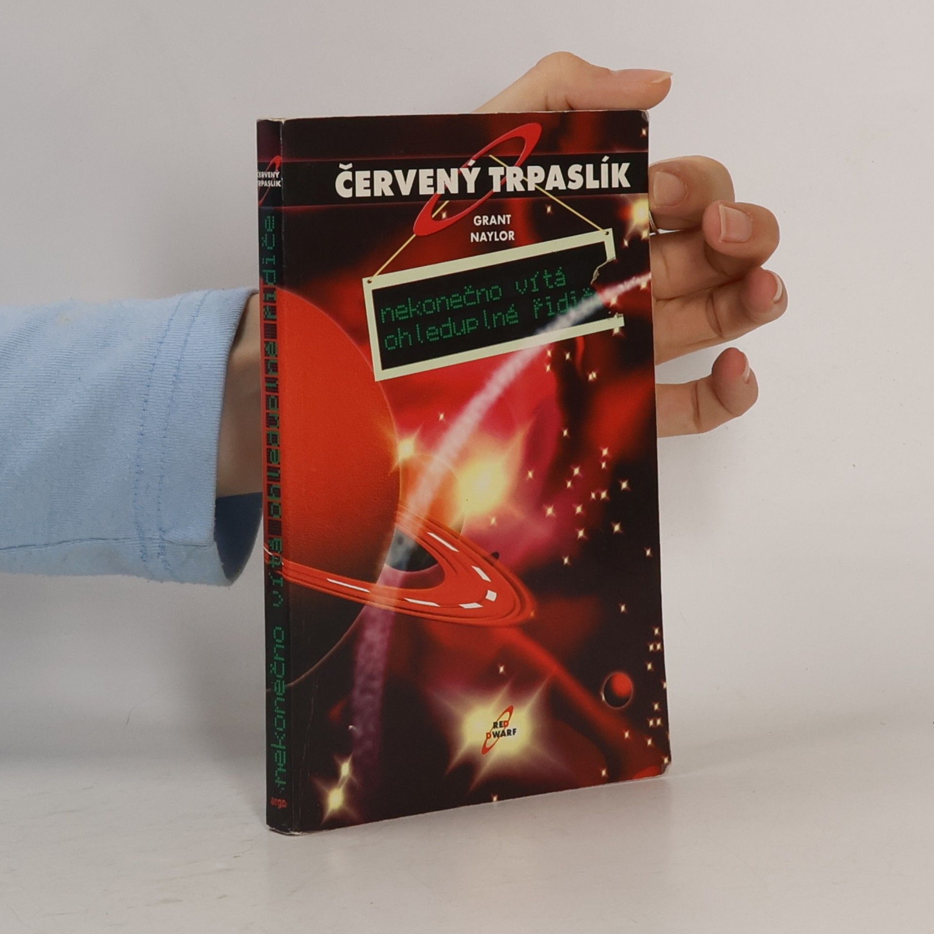 Grant Naylor Červený trpaslík. Nekonečno vítá ohleduplné řidiče