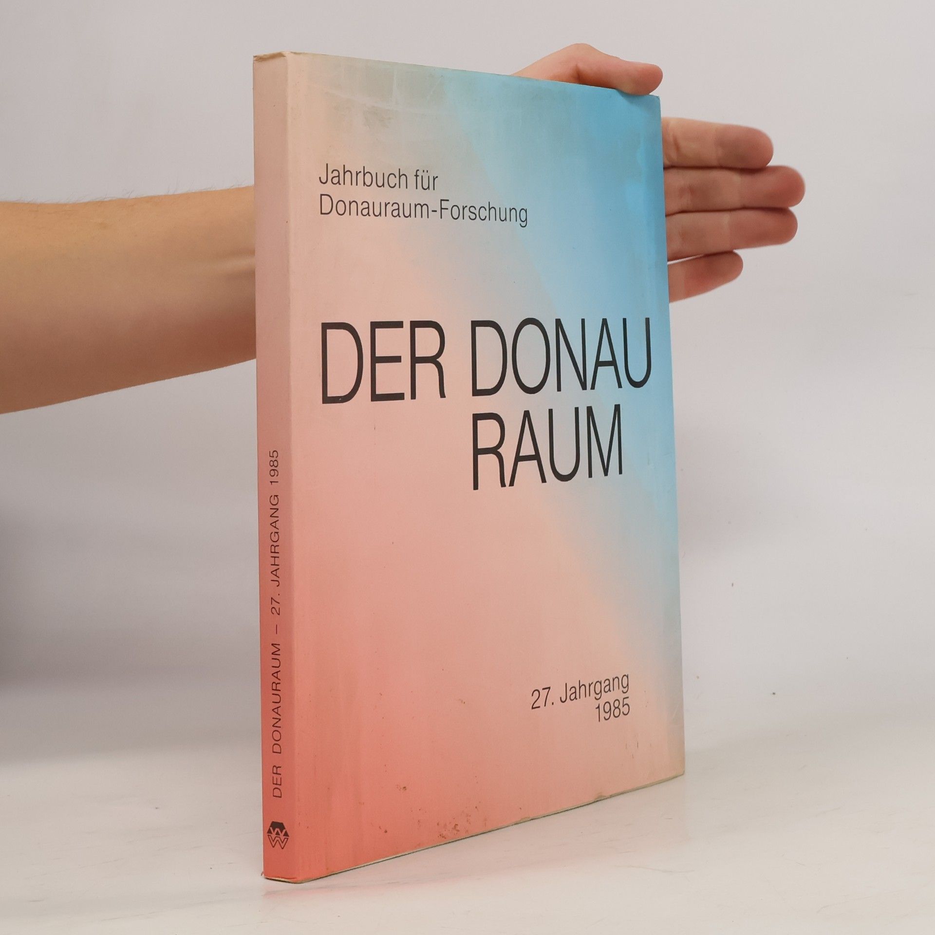 Jahrbuch für Donauraum-Forschung - 27: Der Donauraum
