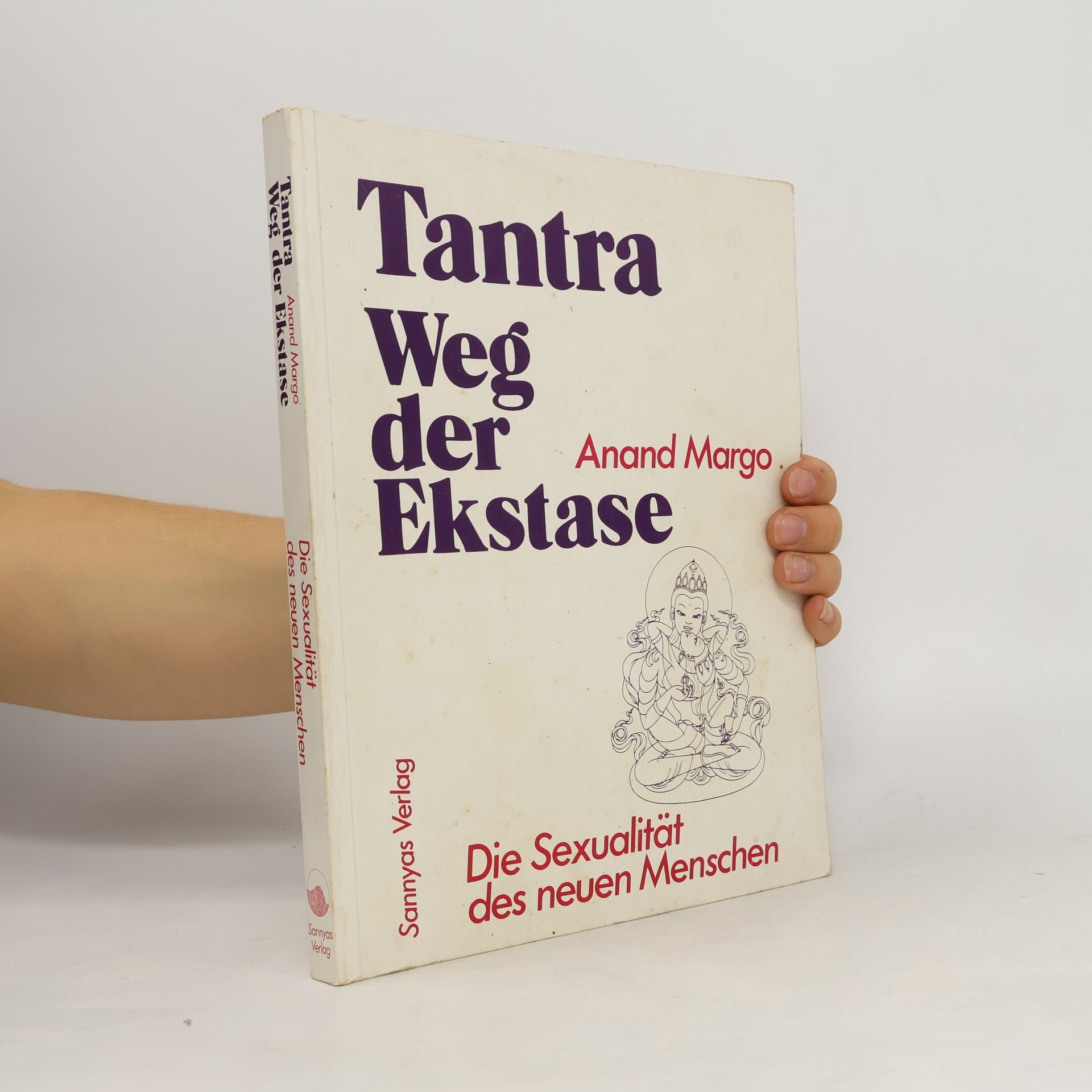 Margot Anand Tantra. Weg der Ekstase