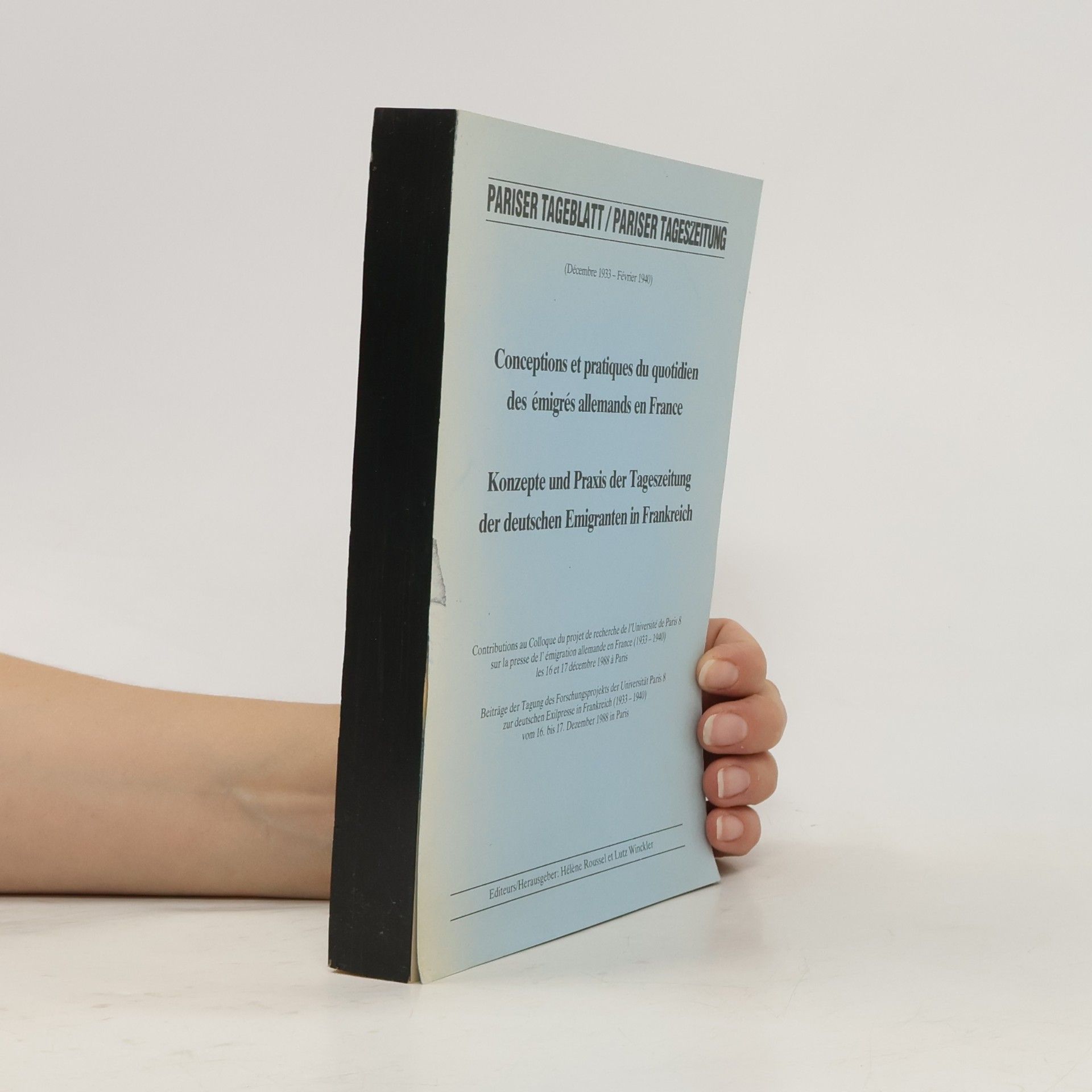 . Conceptions et pratiques du quotidien des émigrés allemands en France Konzepte und Praxis der Tageszeitung der deutschen Emigranten in Frankreich