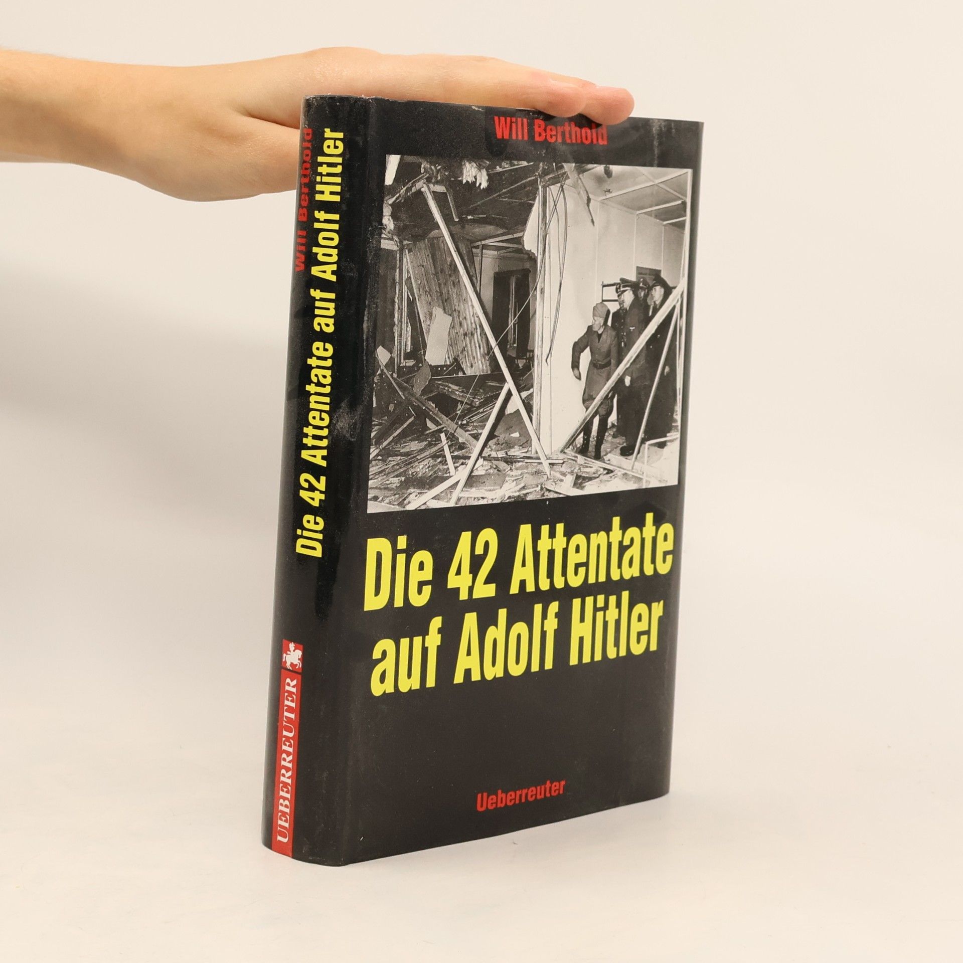 Will Berthold Die 42 Attentate auf Adolf Hitler