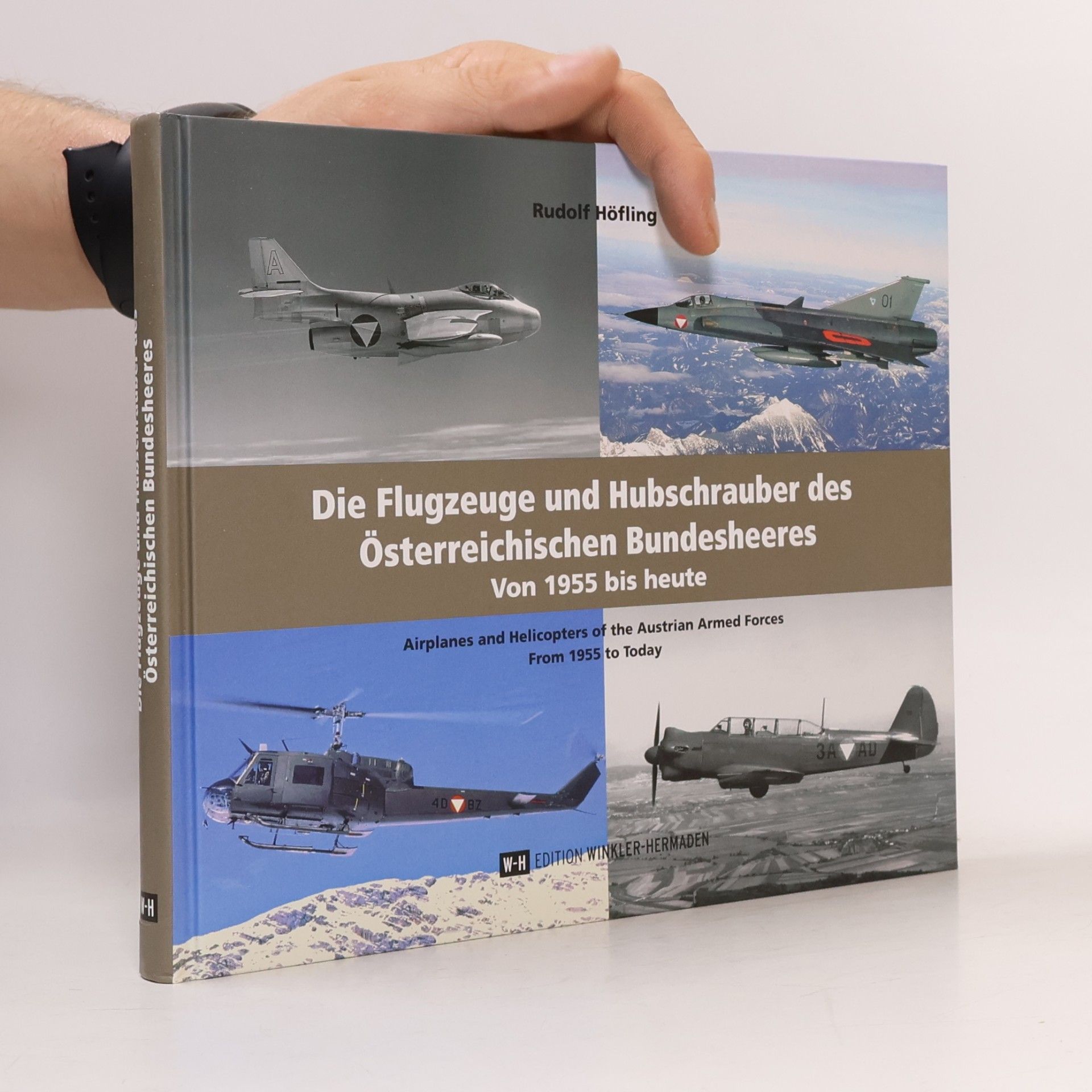 Rudolf Höfling Die Flugzeuge und Hubschrauber des Österreichischen Bundesheeres
