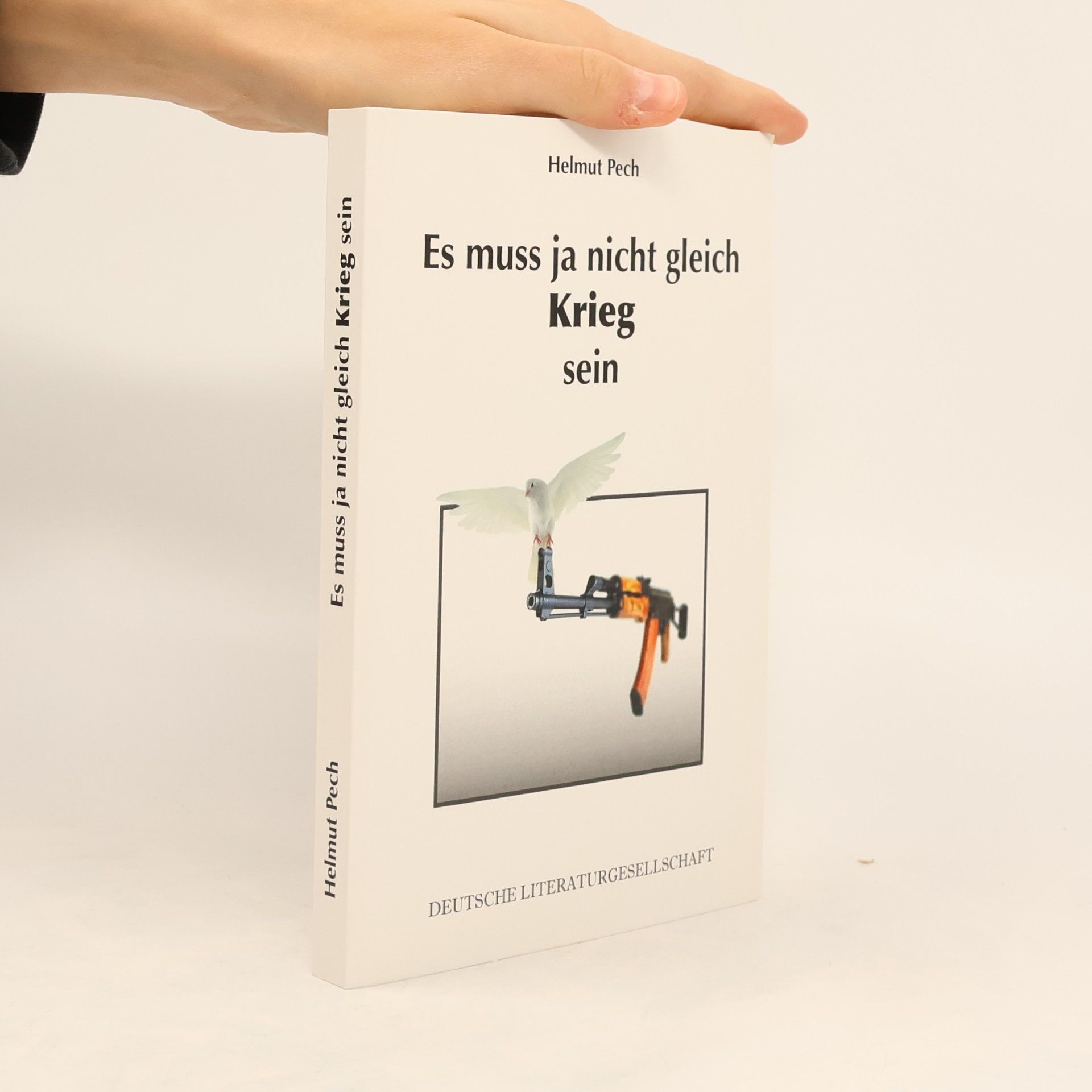 Helmut Pech Es muss ja nicht gleich Krieg sein