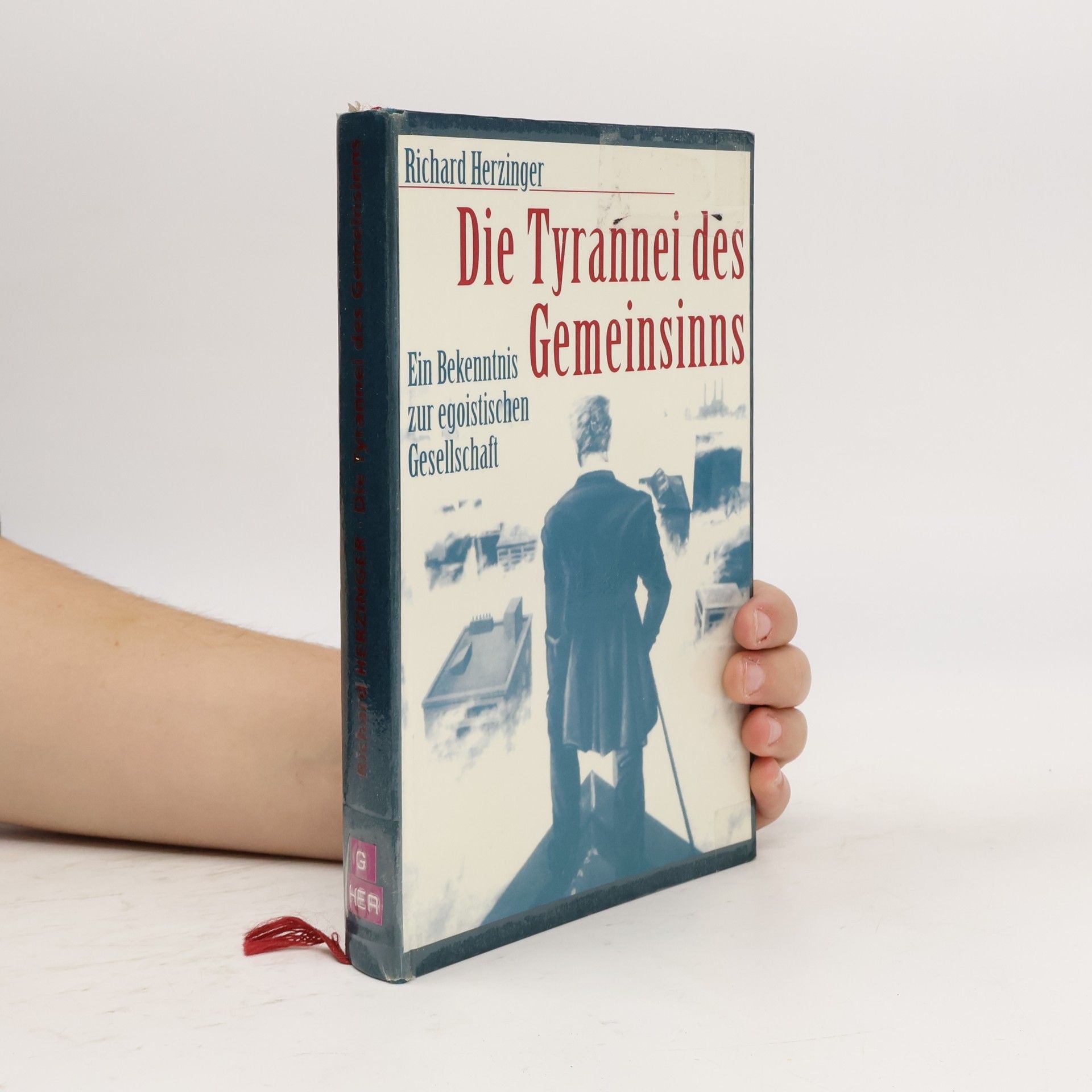 Richard Herzinger Die Tyrannei des Gemeinsinns