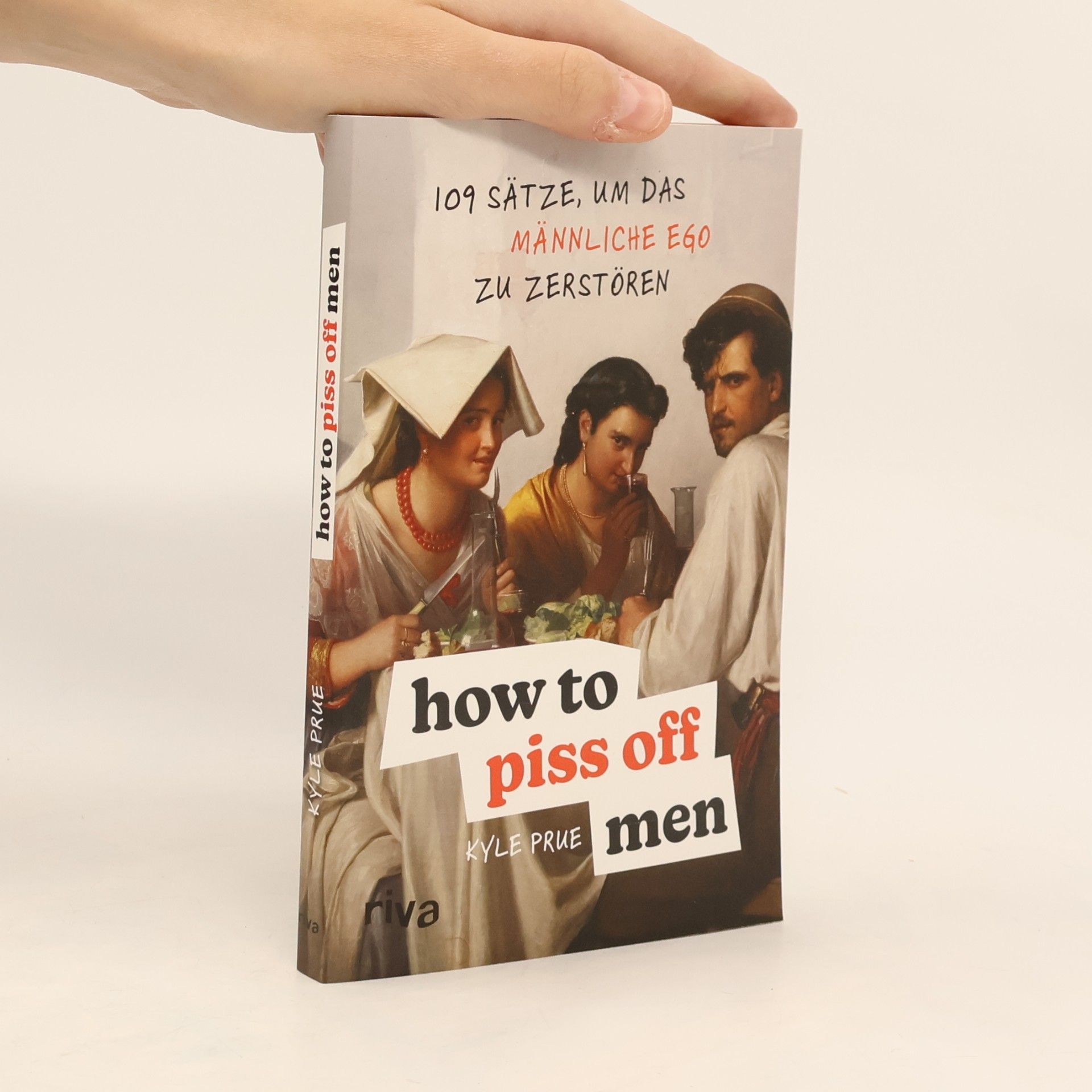 Kyle Prue How To Piss Off Men