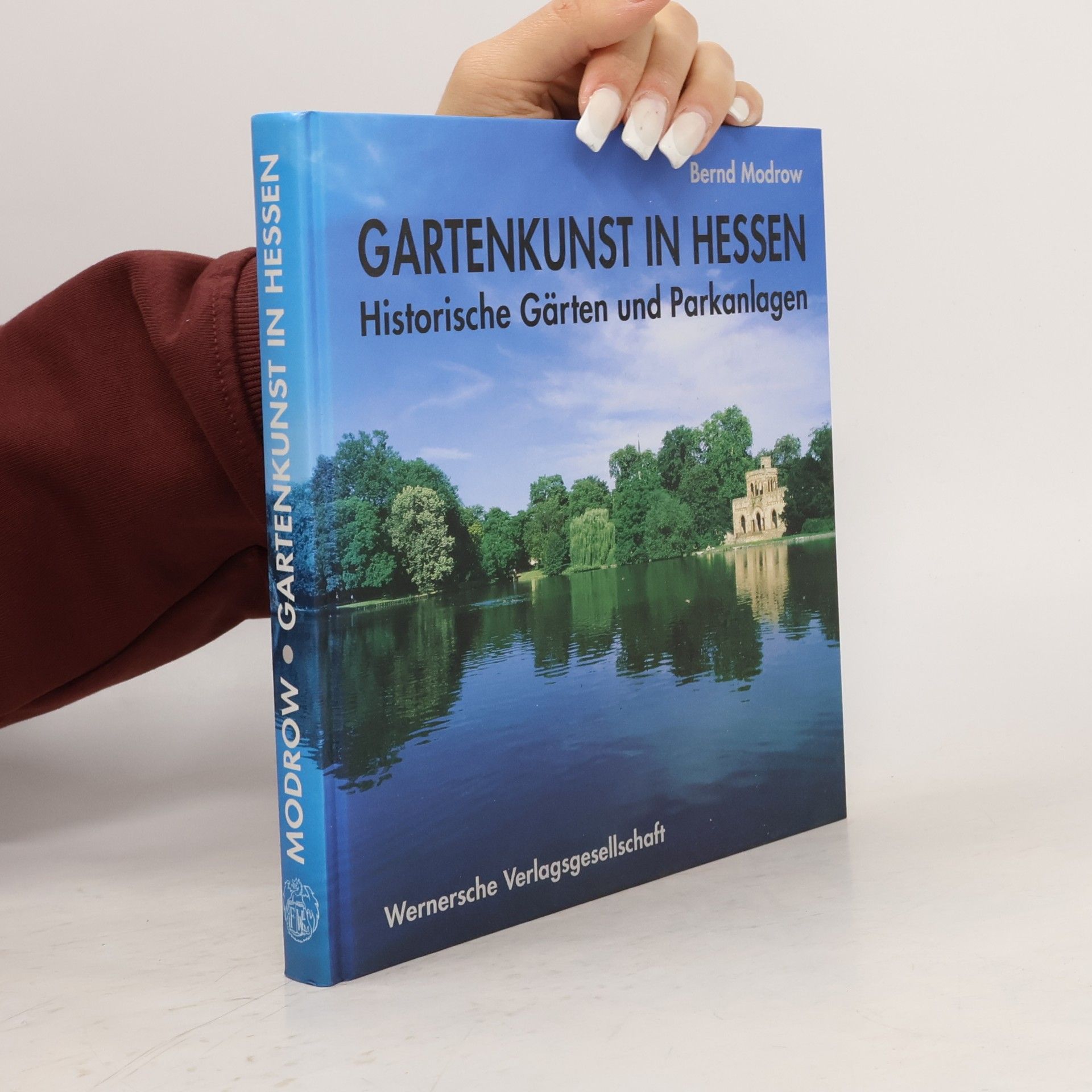 Bernd Modrow Gartenkunst in Hessen. Historische Gärten und Parkan