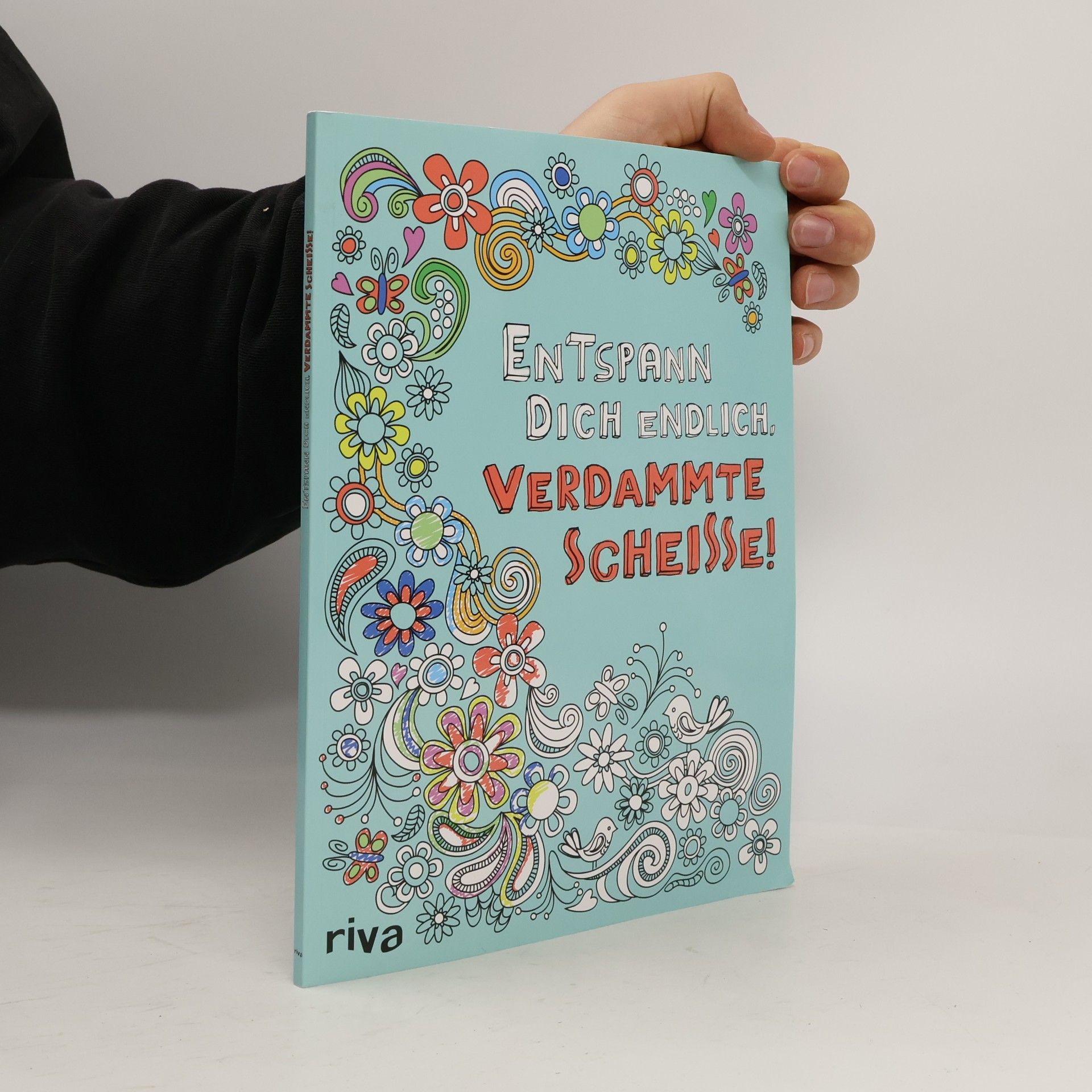 Autorenkollektiv Entspann dich endlich, verdammte Scheiße!
