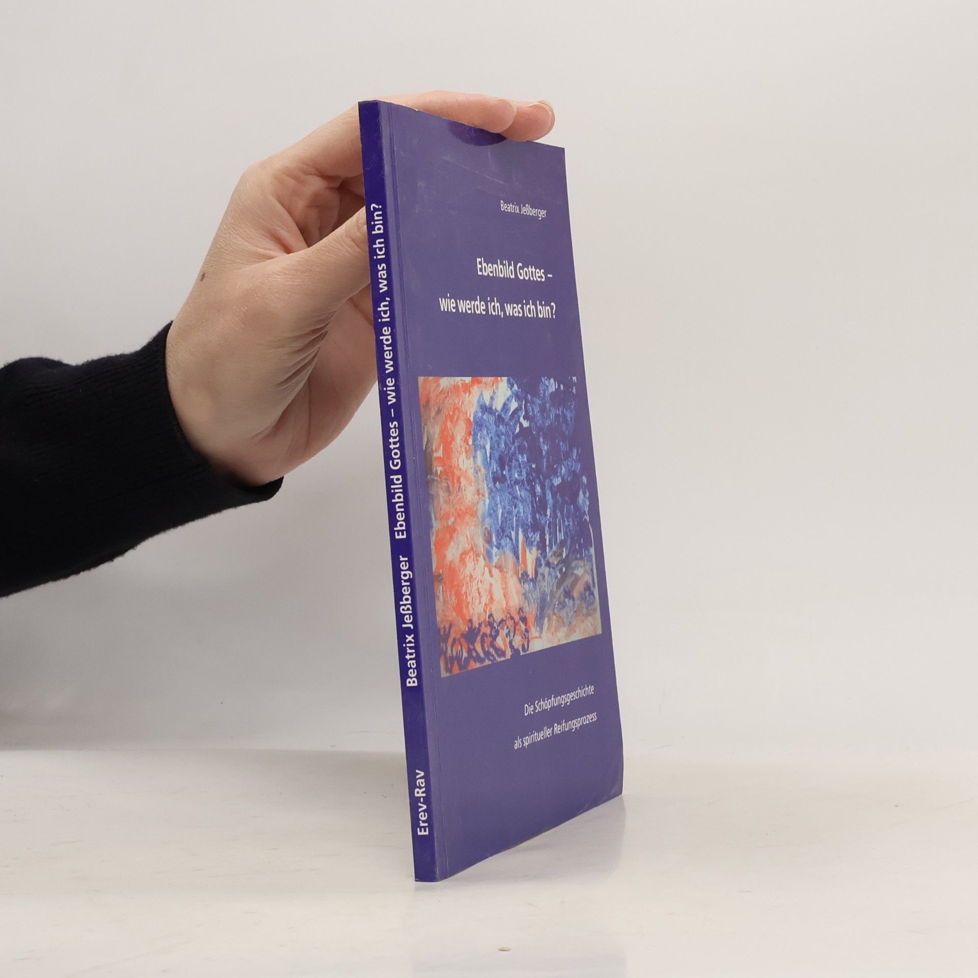 Beatrix Jeßberger Erev-Rav-Hefte: Biblische Erkundungen: Ebenbild Gottes - wie werde ich, was ich bin?