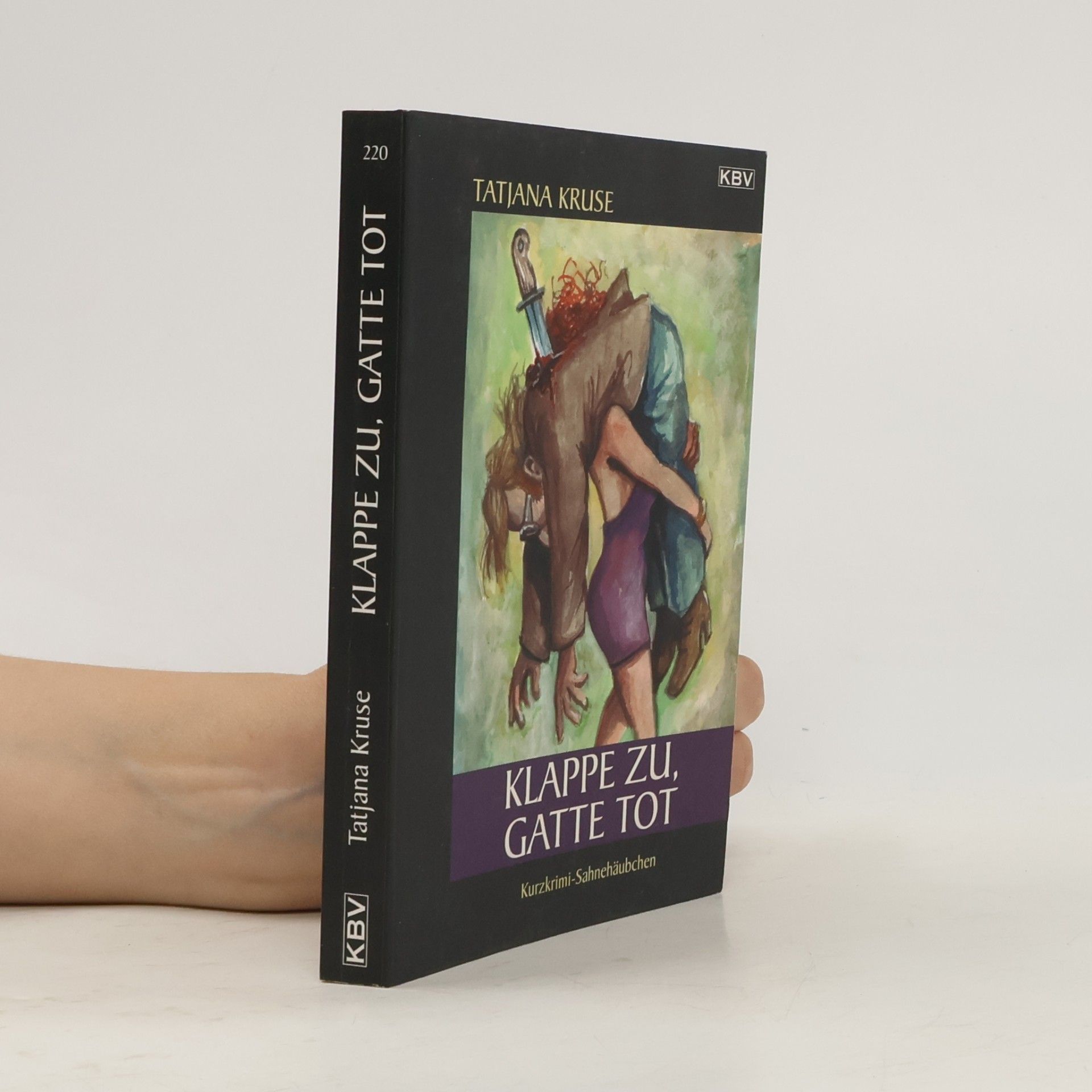 Tatjana Kruse Klappe zu, Gatte tot