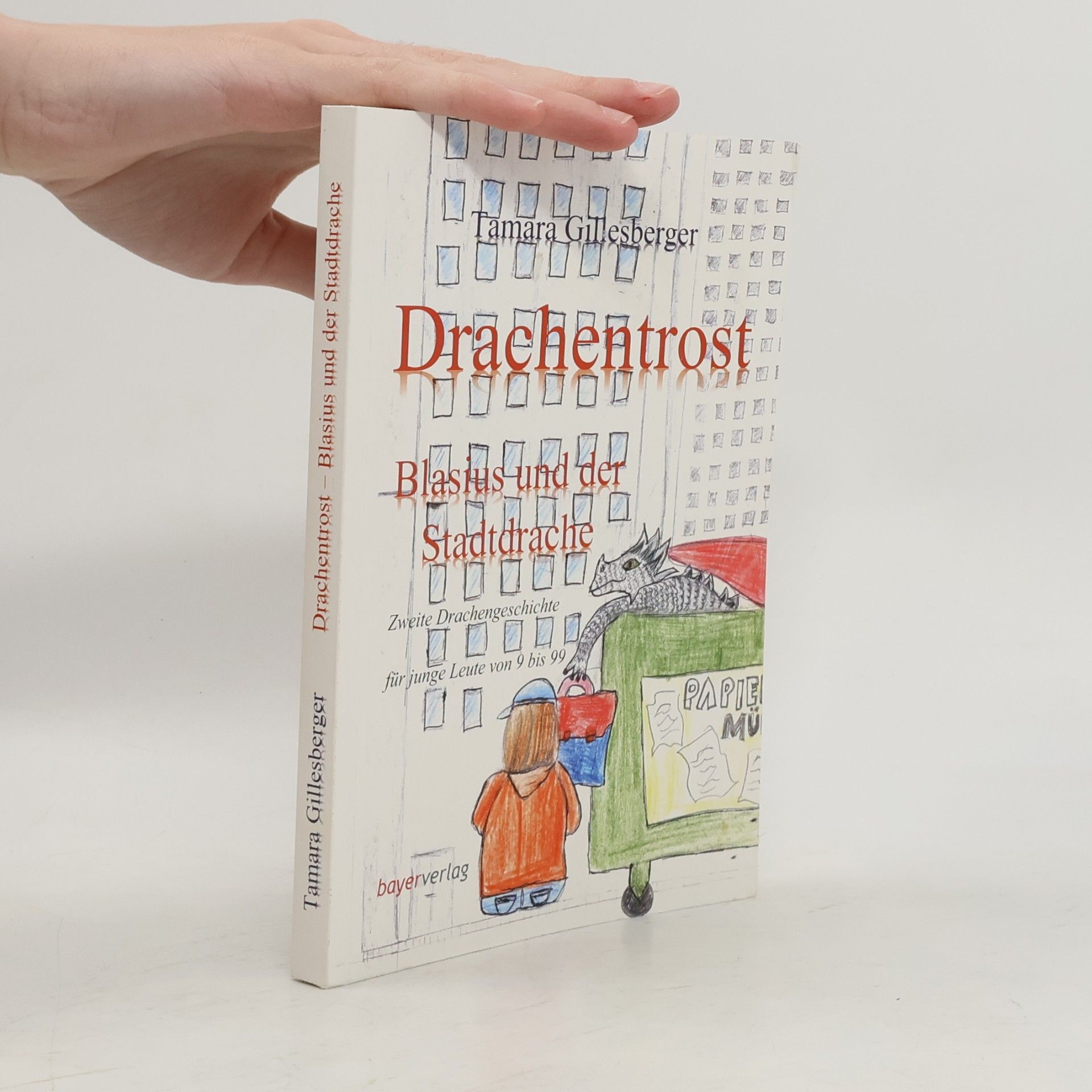 Tamara Gillesberger Drachengeschichte - 2: Drachentrost - Blasius und der Stadtdrache