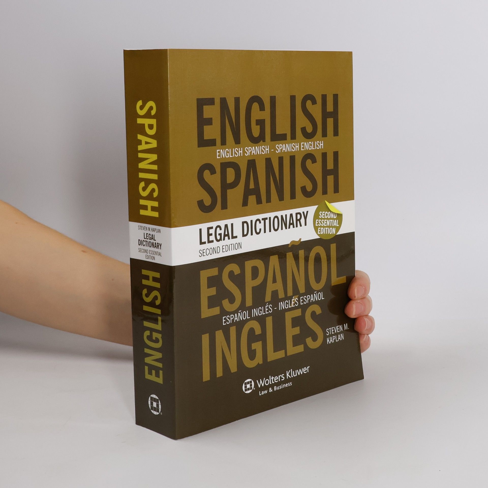 Steven M. Kaplan Essential English/Spanish and Spanish/English Legal Dictionary
