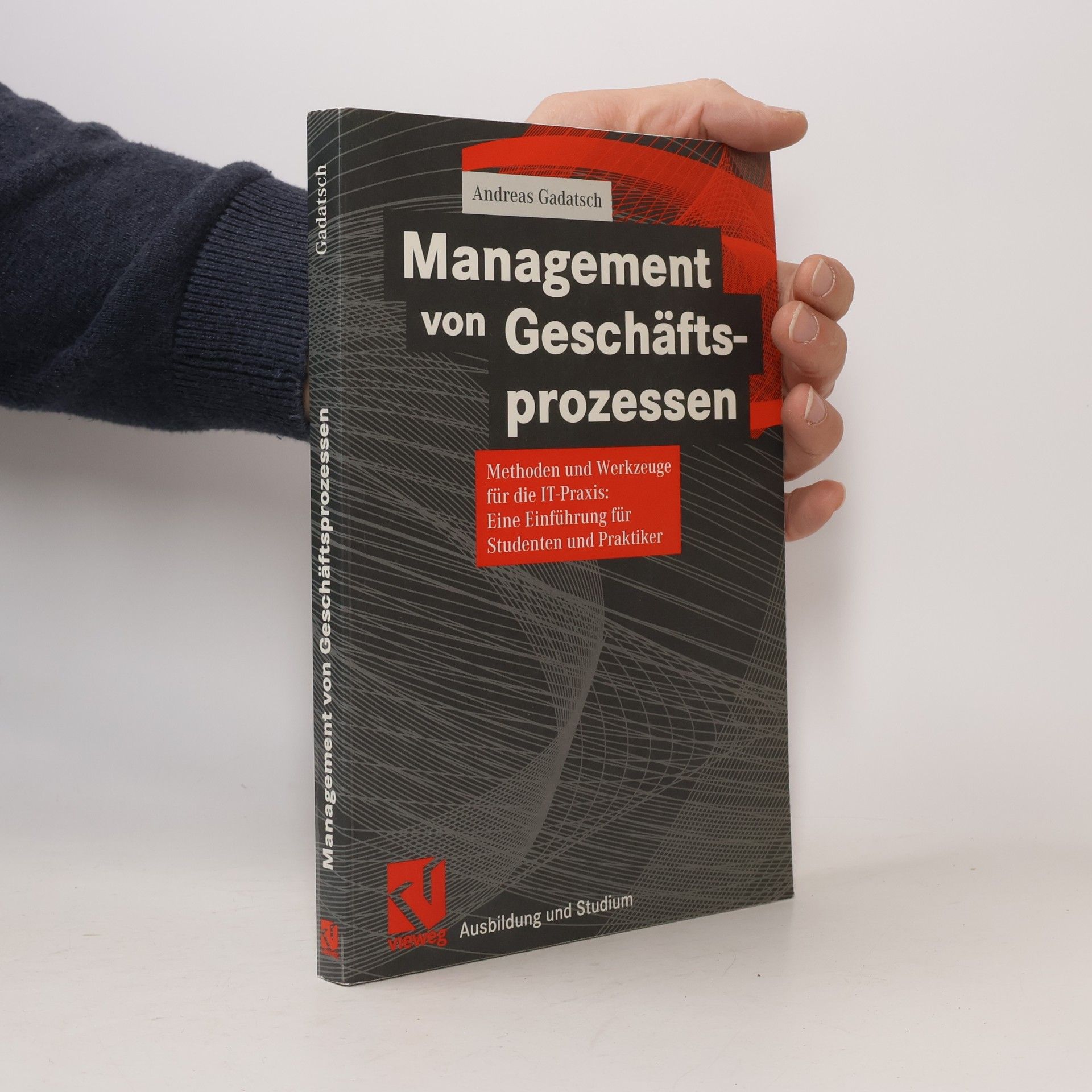 Andreas Gadatsch Ausbildung und Studium: Management von Geschäftsprozessen