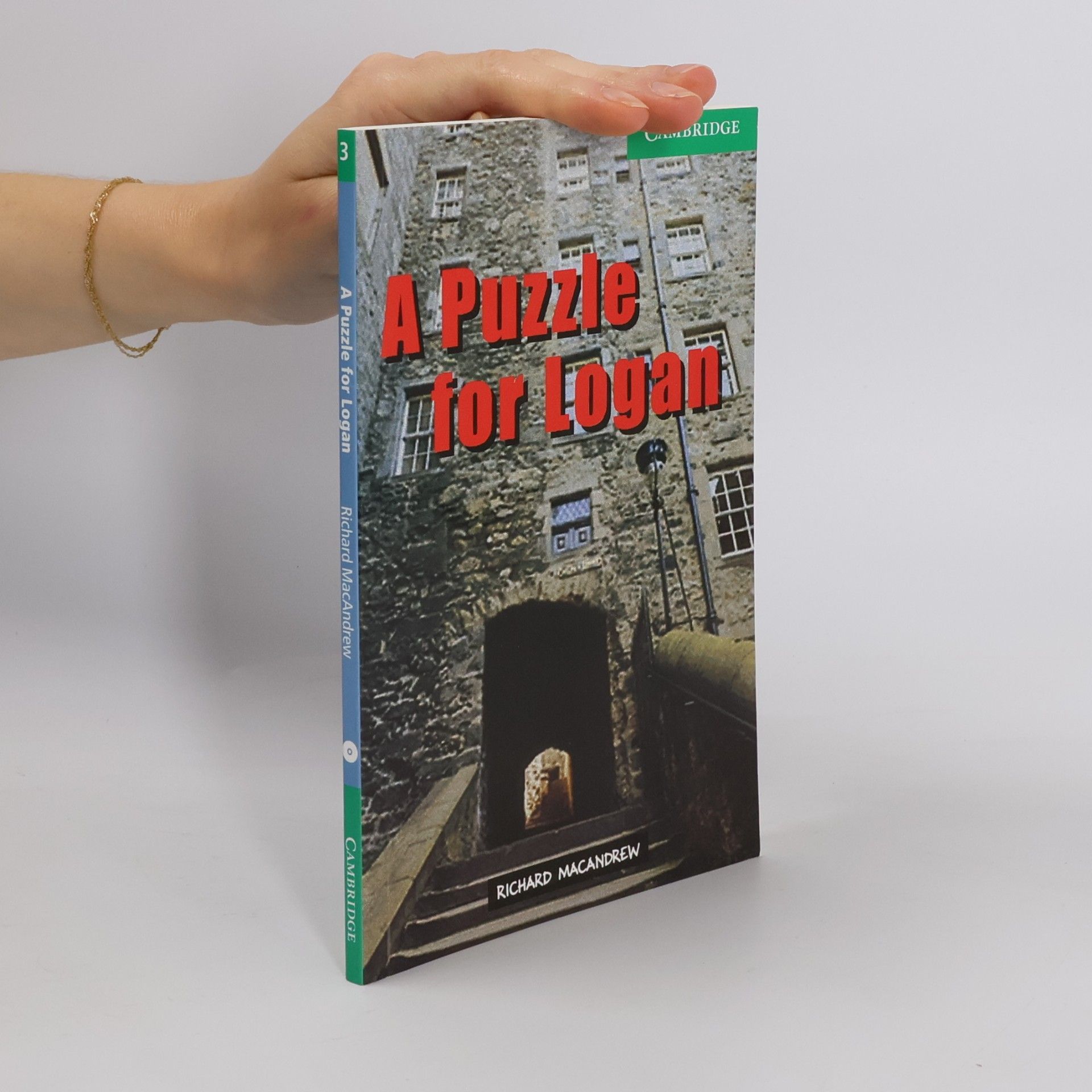 Richard MacAndrew Cambridge English Readers - 3: A Puzzle for Logan