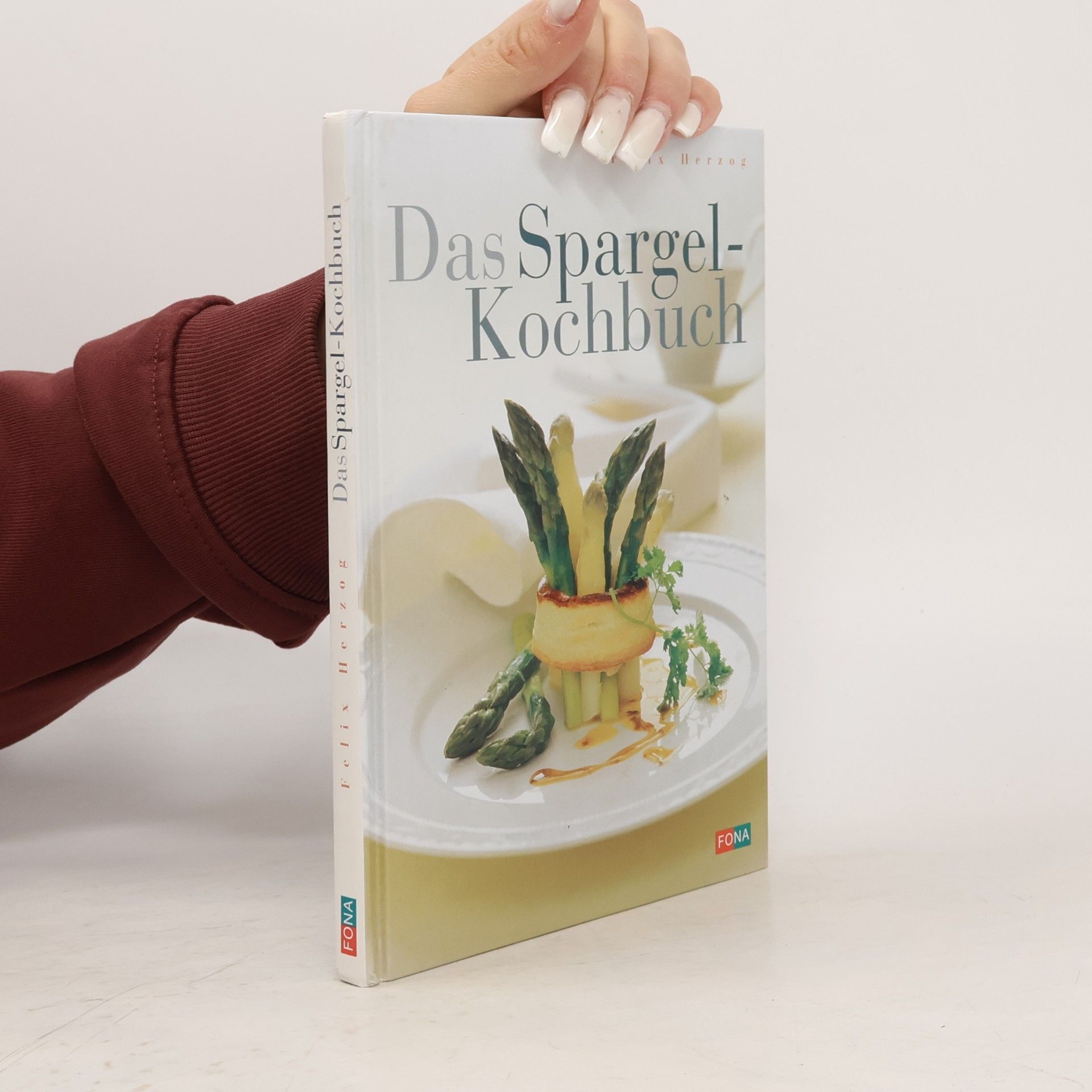 Felix Herzog Das Spargel-Kochbuch