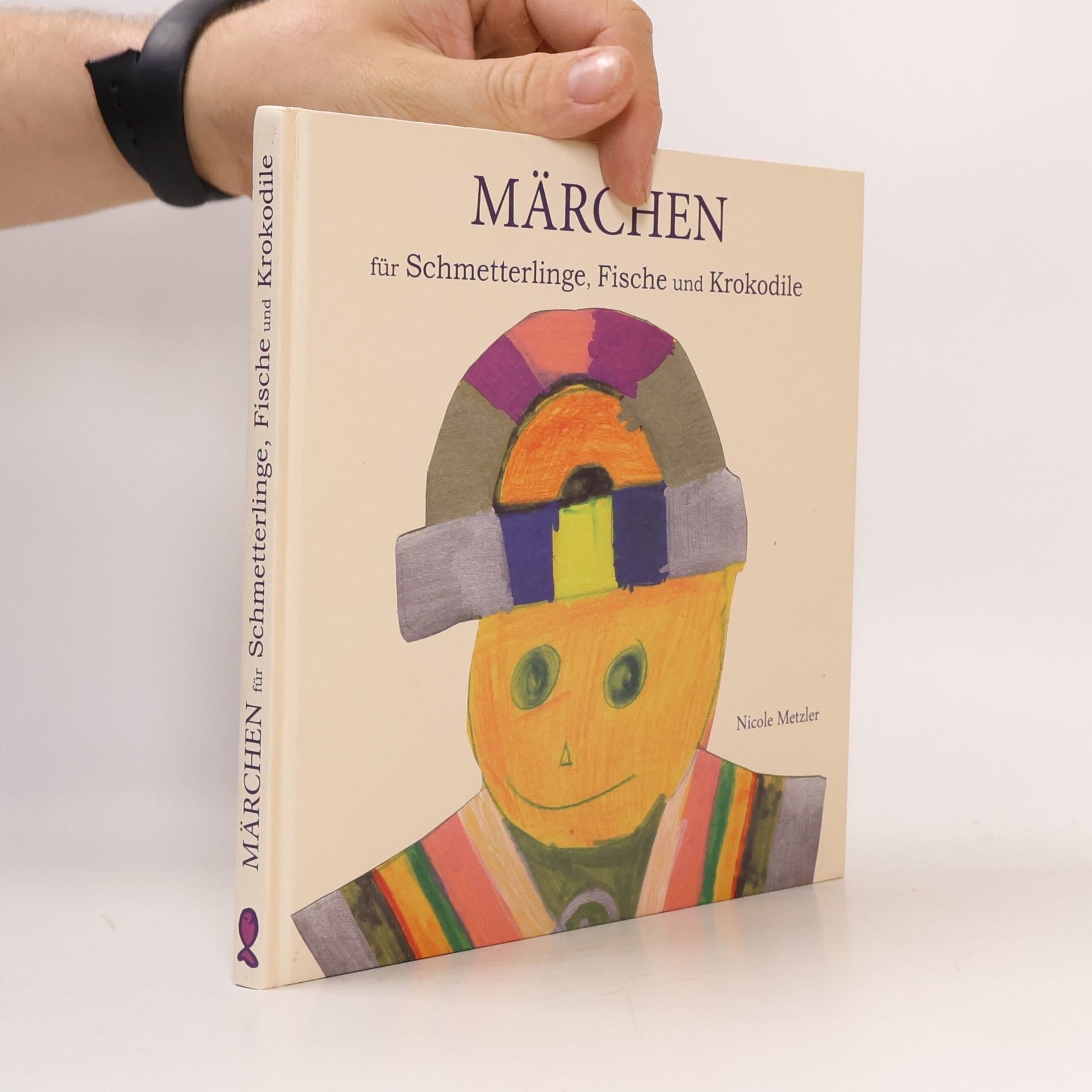 Nicole Metzler Märchen für Schmetterlinge, Fische und Krokodile