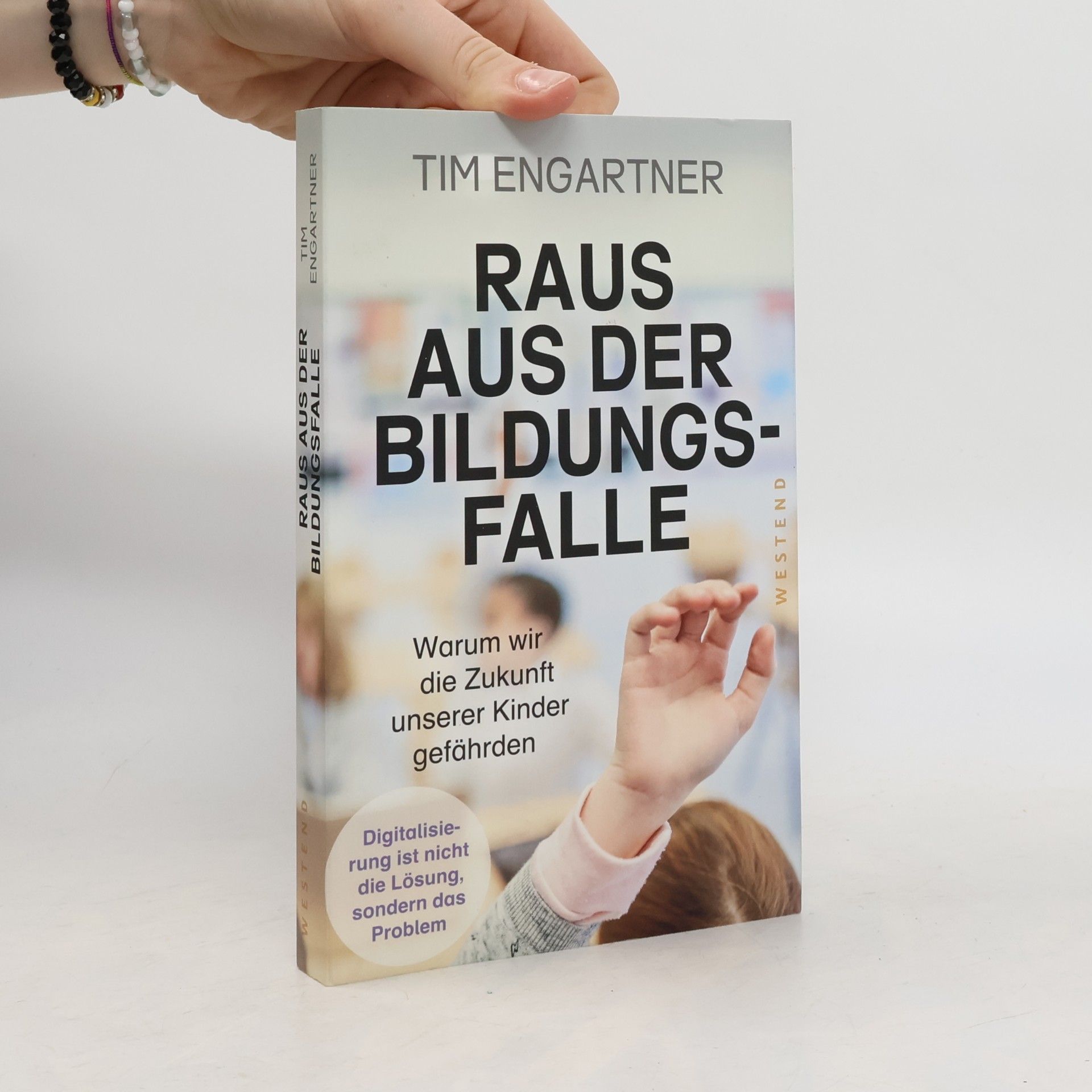 Raus aus der Bildungsfalle. Warum wir die Zukunft unserer Kinder gefährden