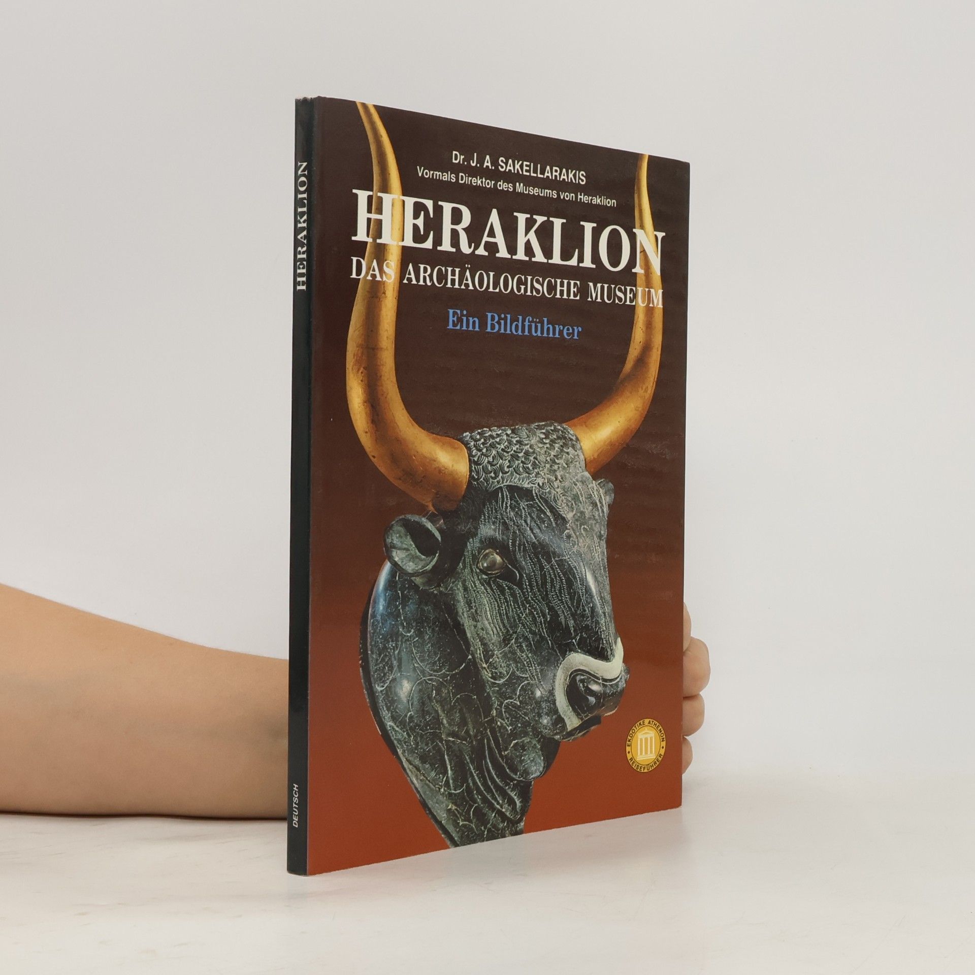 J. A. Sakellarakis Heraklion. Das archäologische Museum