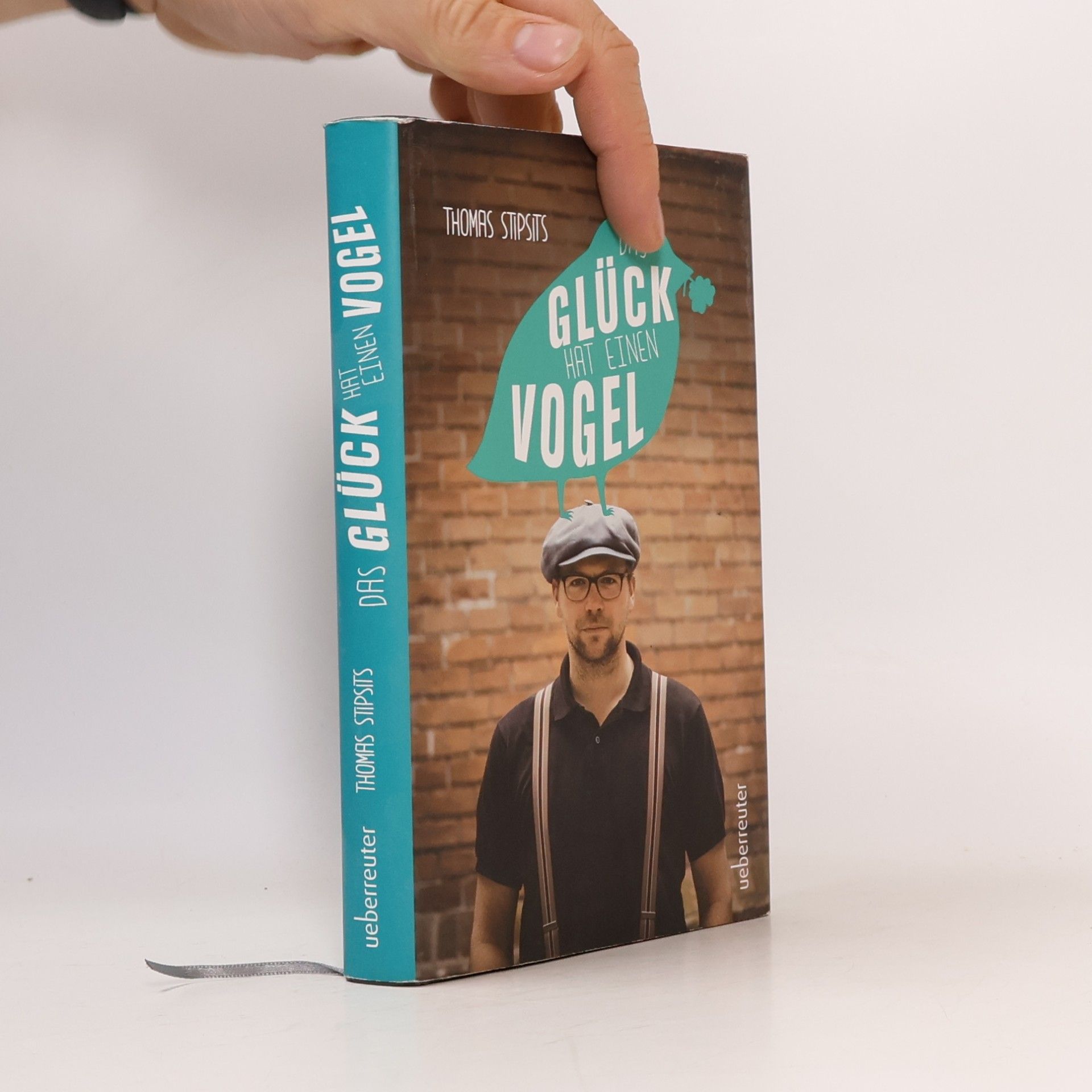 Thomas Stipsits Das Glück hat einen Vogel