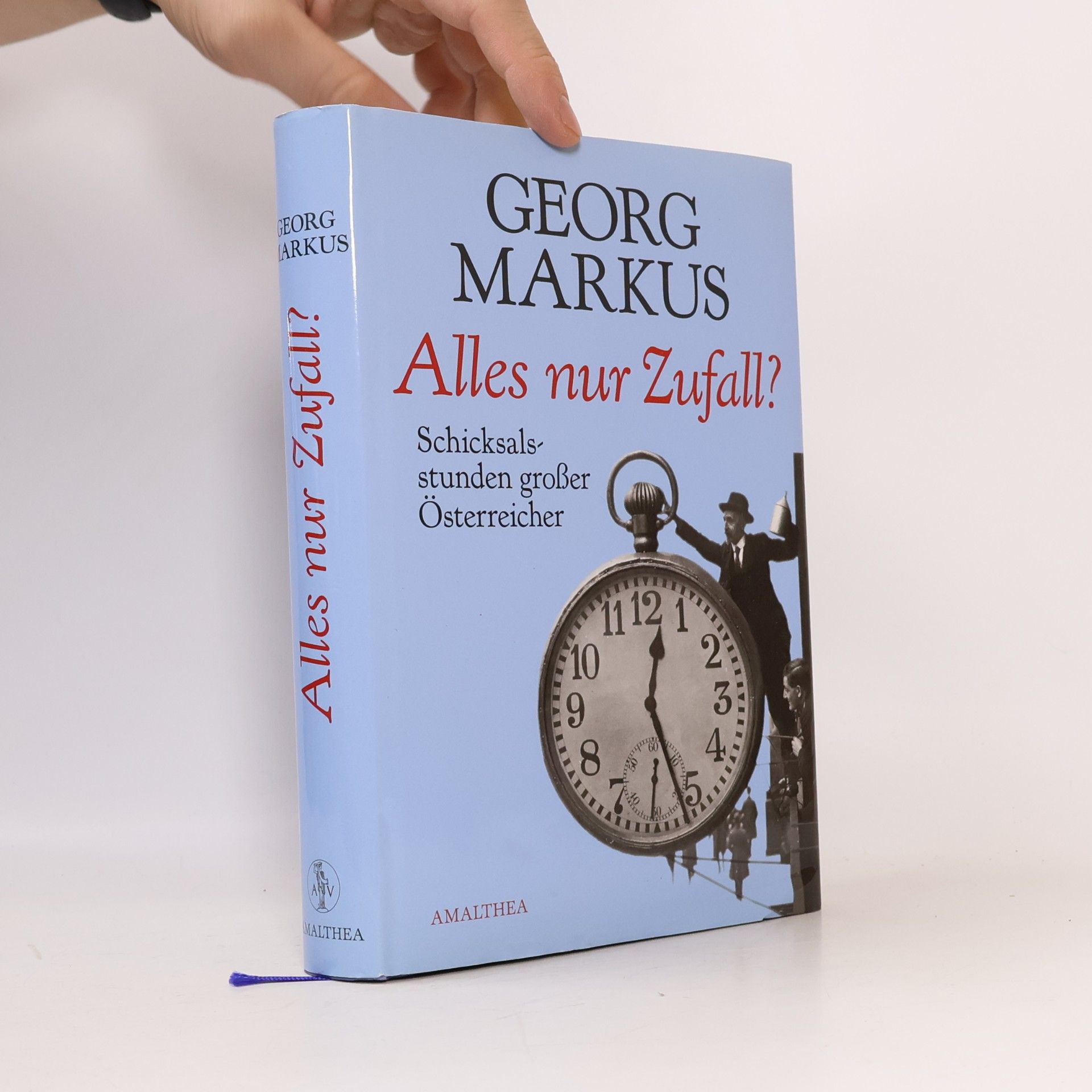 Georg Markus Alles nur Zufall? : Schicksalsstunden großer Österreicher