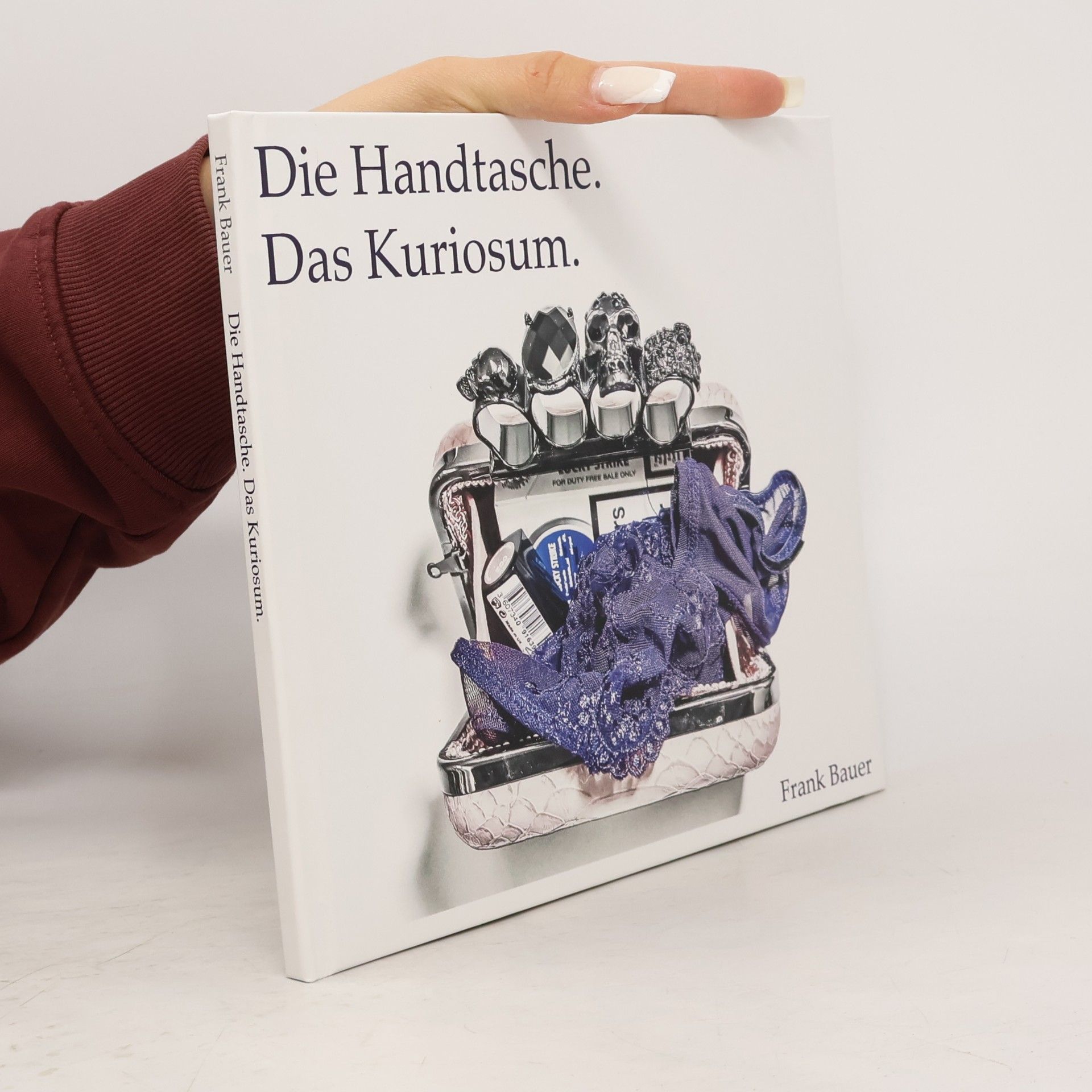 Frank Bauer Die Handtasche. Das Kuriosum.