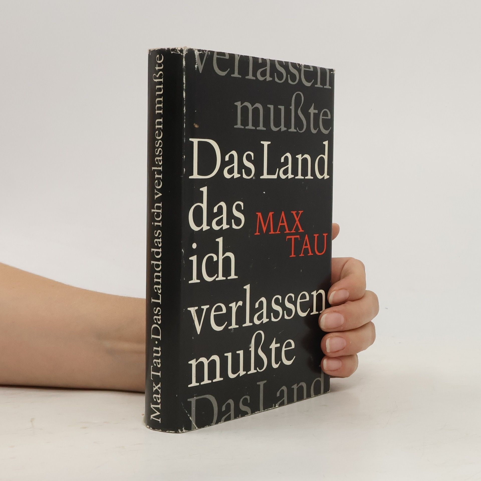 Max Tau Das Land, das ich verlassen musste