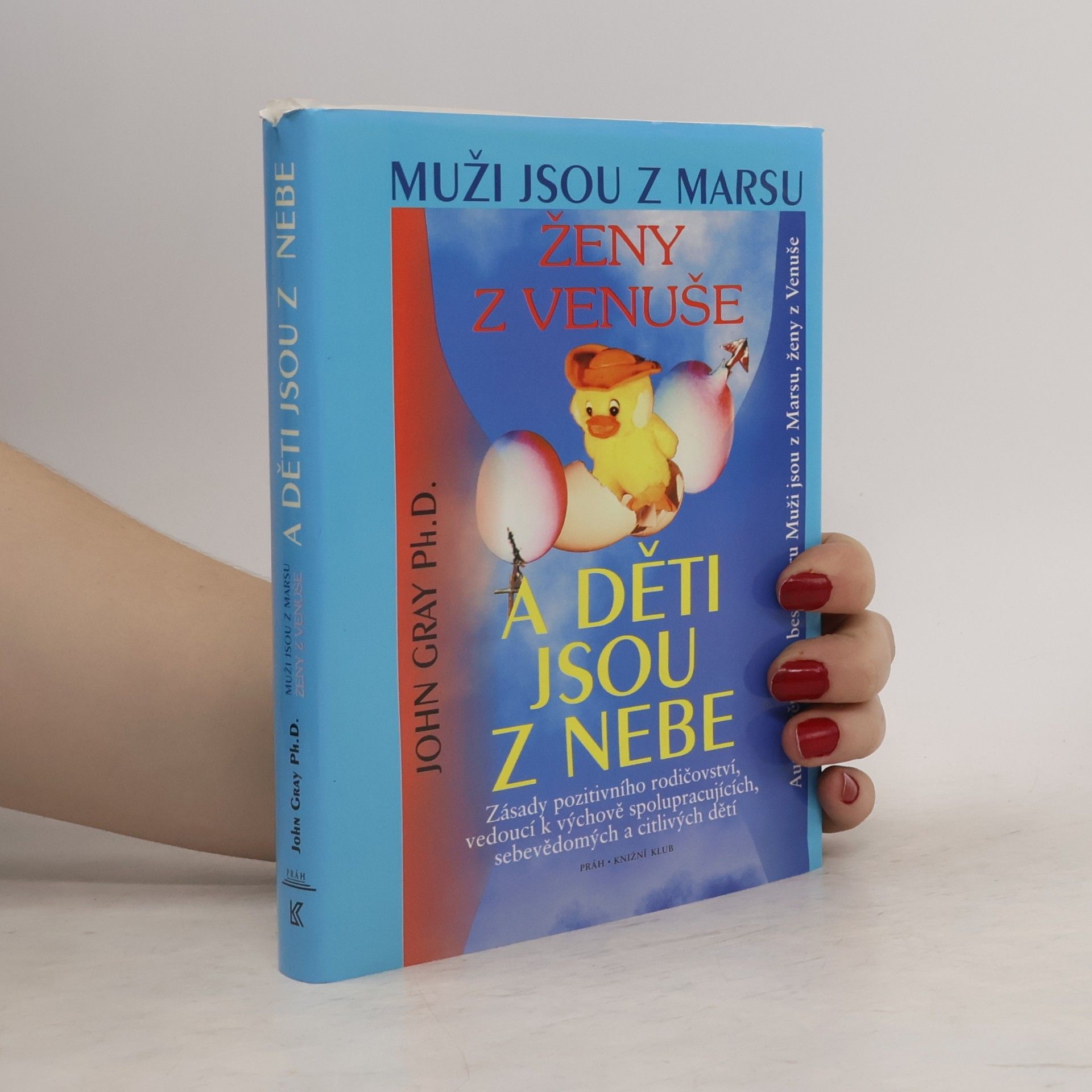 John Gray Muži jsou z Marsu, ženy z Venuše a děti jsou z nebe