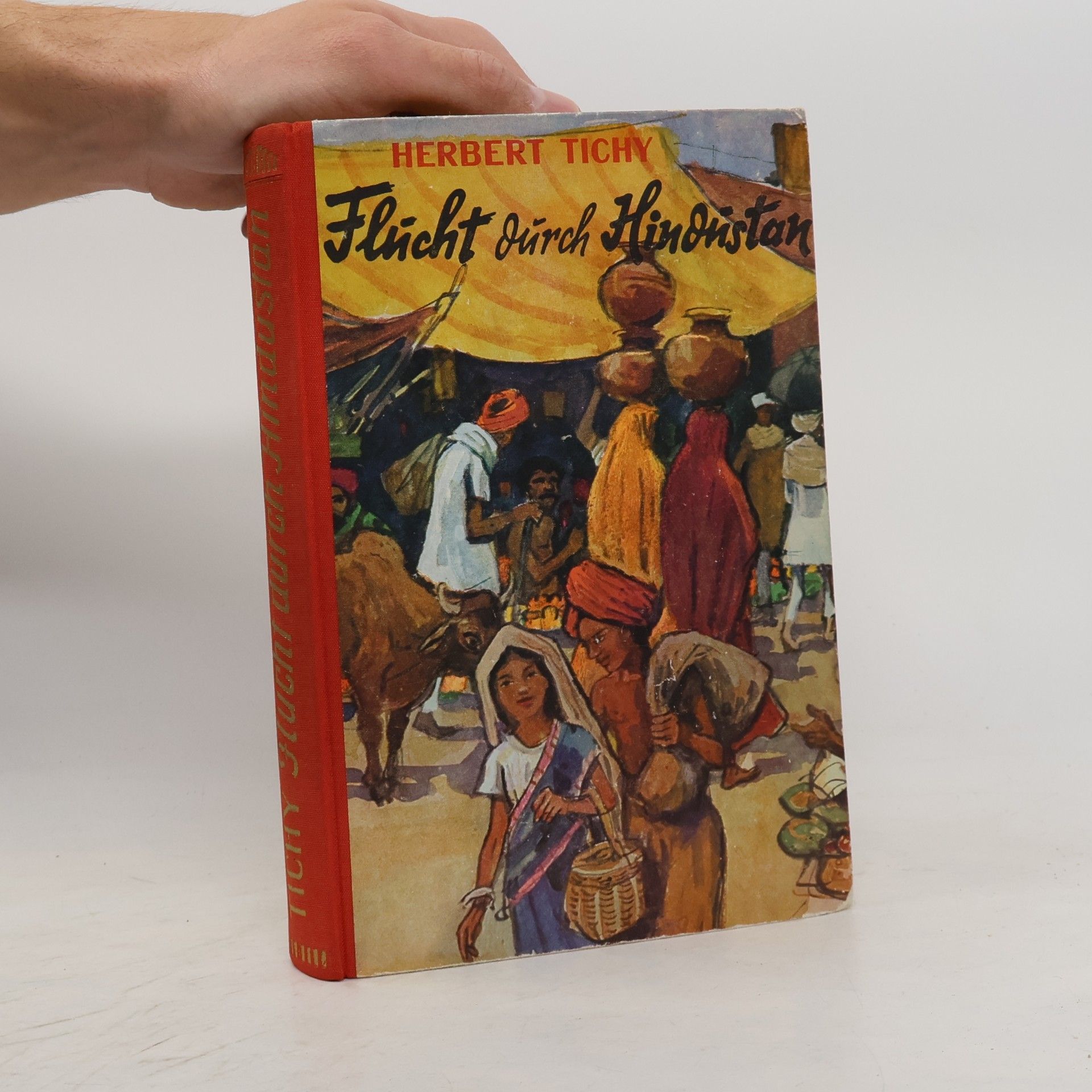 Herbert Tichy Flucht durch Hindustan