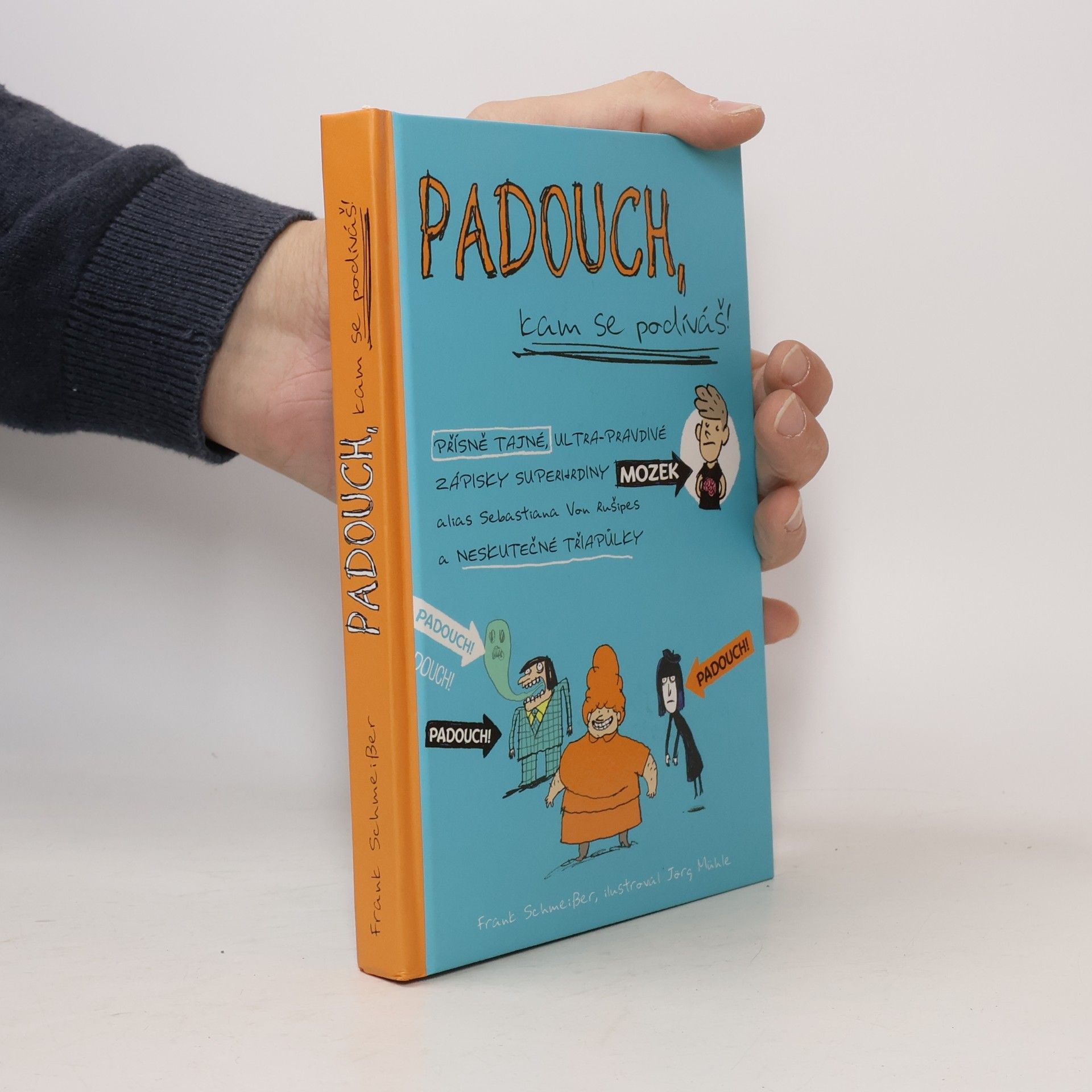 Frank Schmeißer Padouch, kam se podíváš