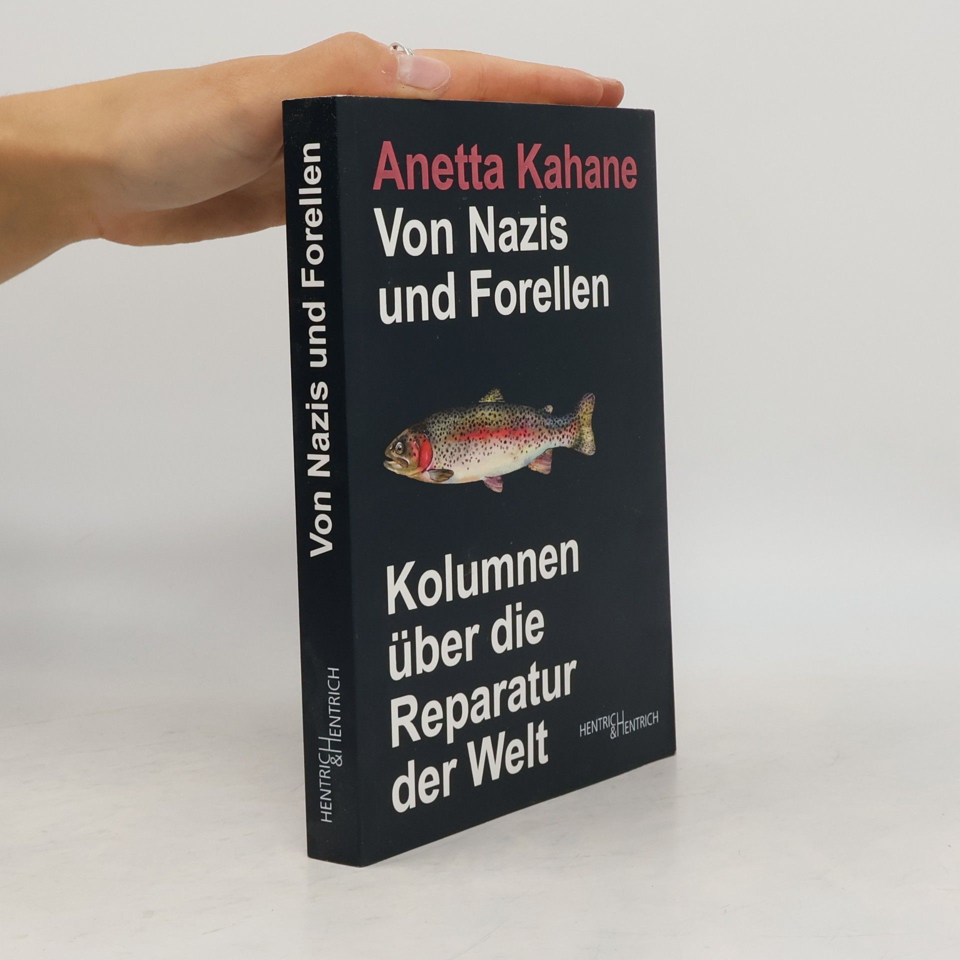 Anetta Kahane Von Nazis und Forellen