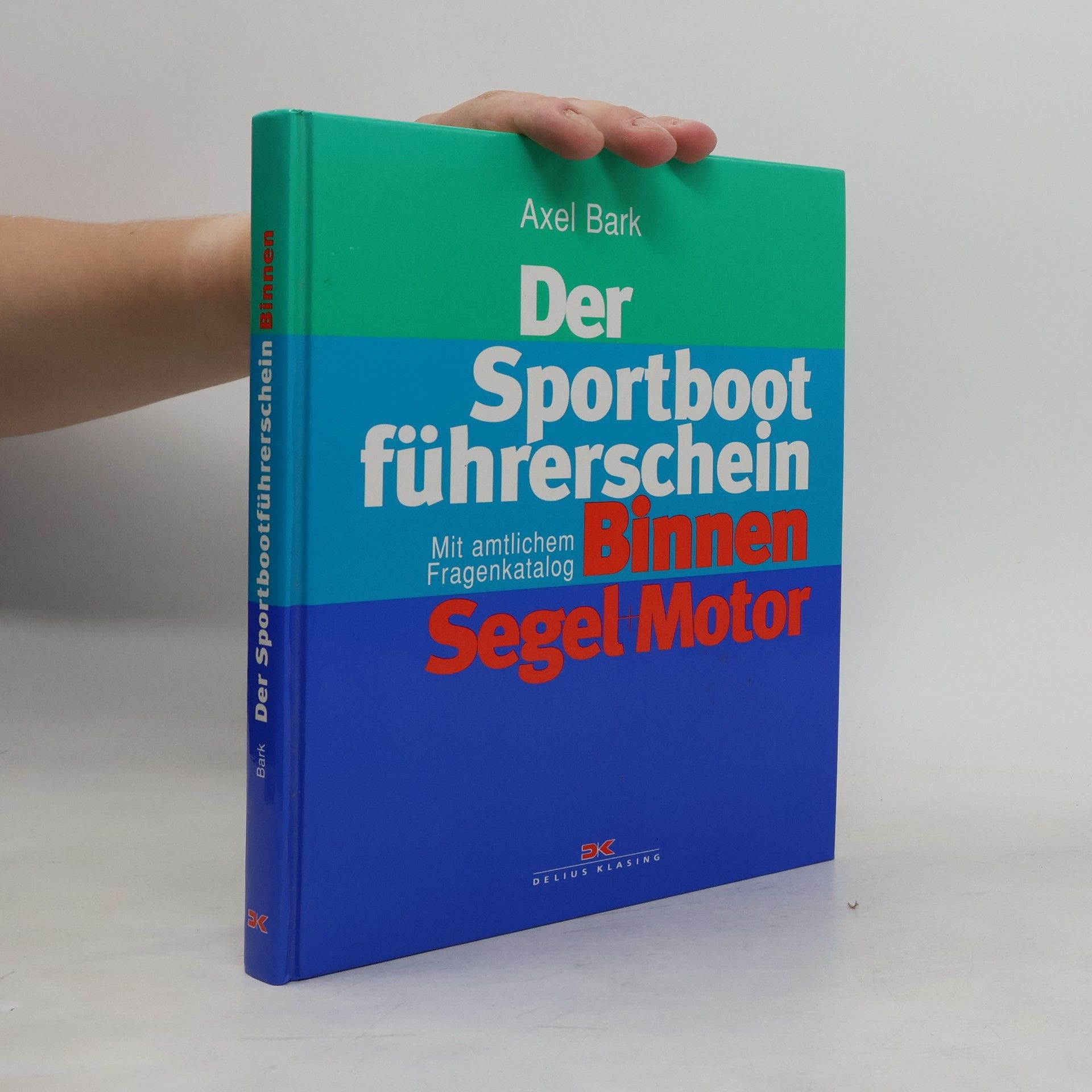 Alex Bark Der Sportbootführerschein Binnen - Segel + Motor
