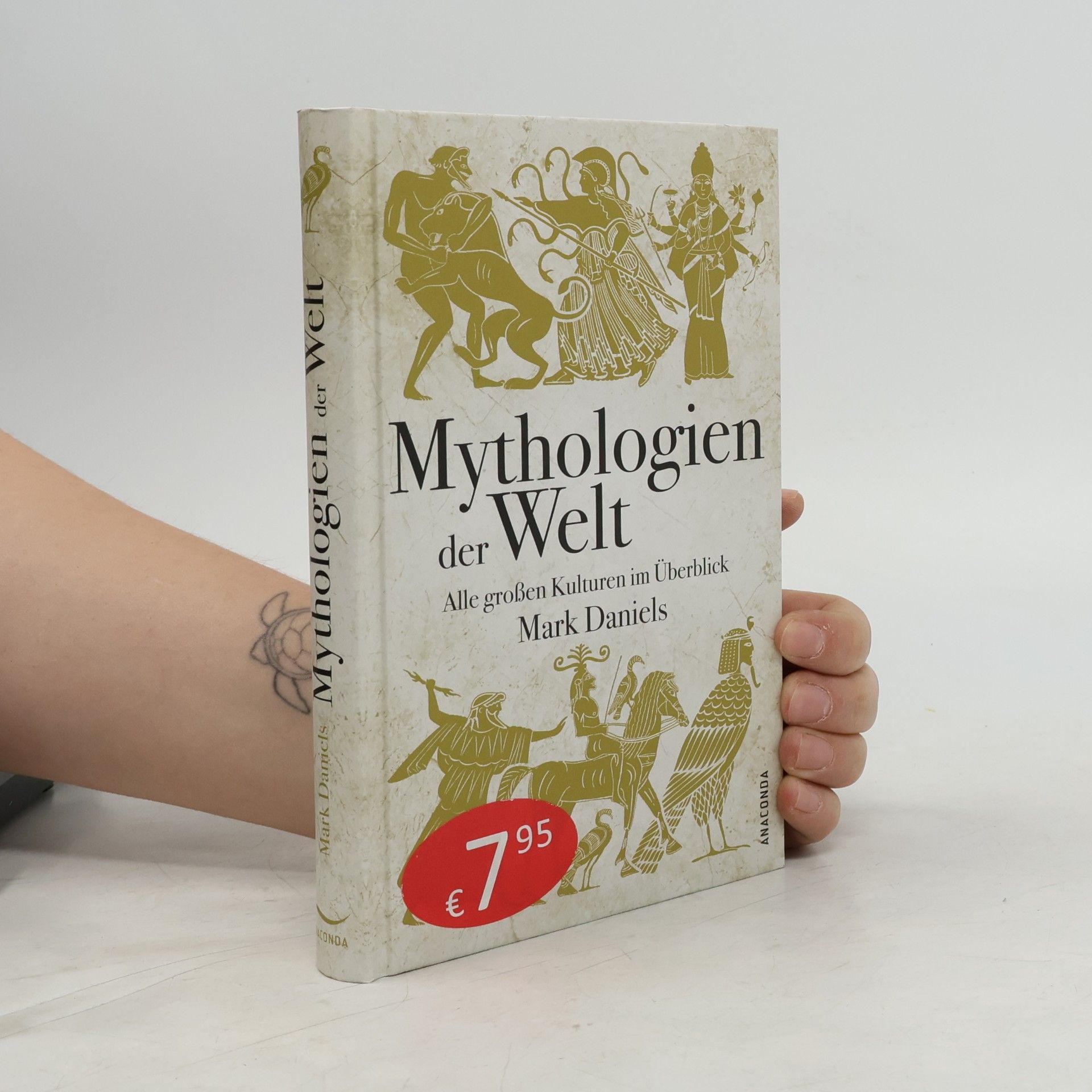 Mark Daniels Mythologien der Welt. Alle großen Kulturen im Überblick.