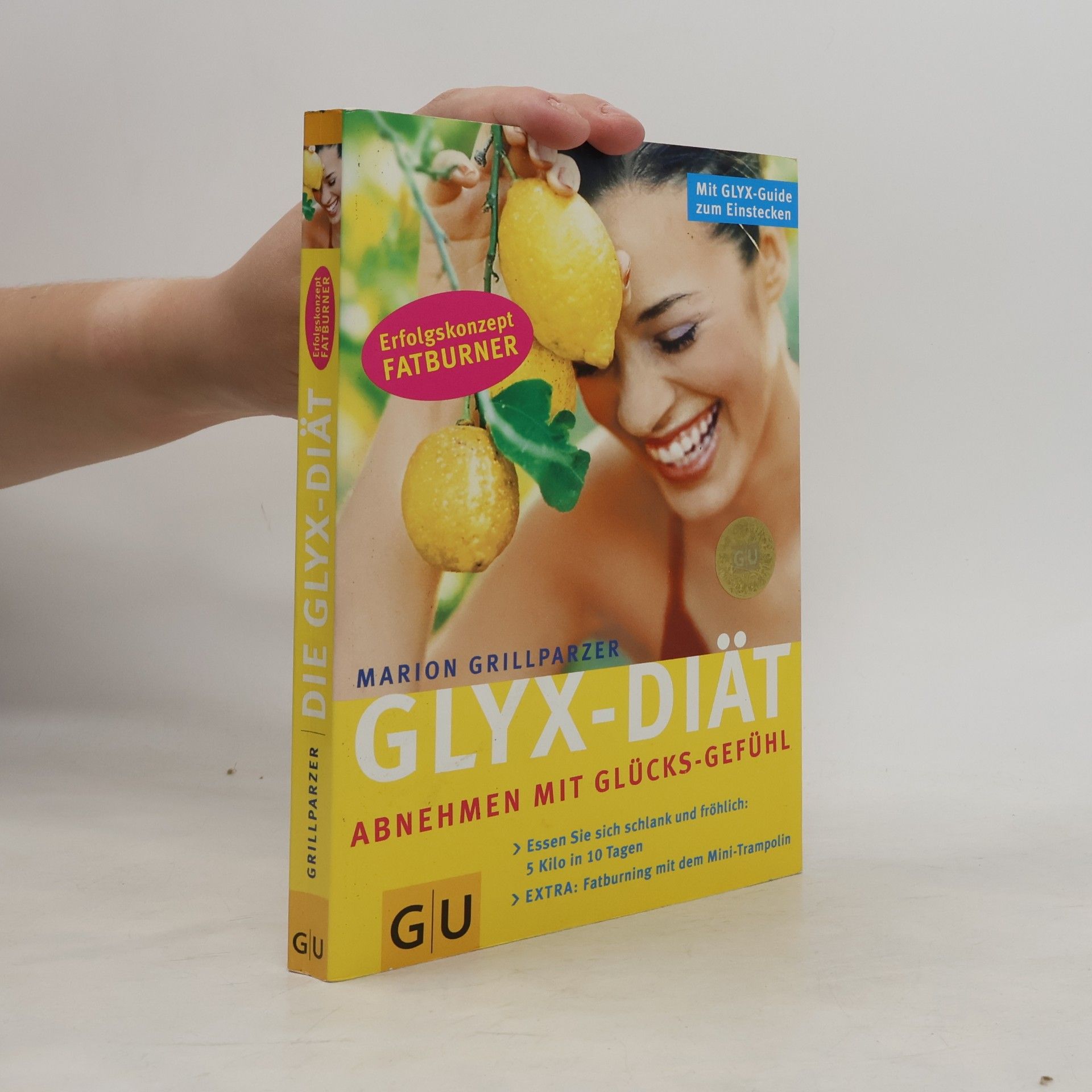 Marion Grillparzer Glyx-Diät. Abnehmen mit Glücks-Gefühl