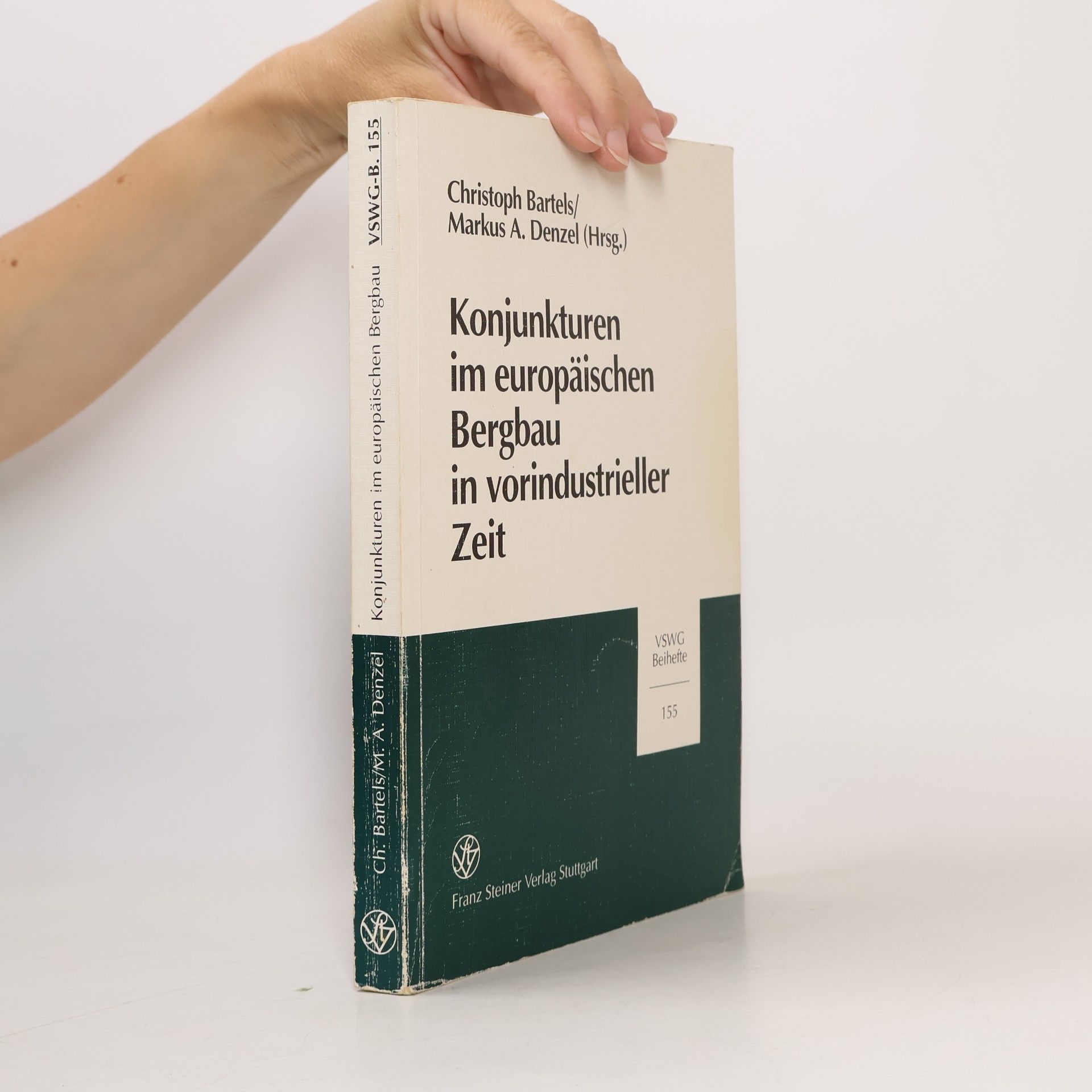 Markus A. Denzel Vierteljahrschrift für Sozial- und Wirtschaftsgeschichte. Beihefte - 155: Konjunkturen im europäischen Bergbau in vorindustrieller Zeit