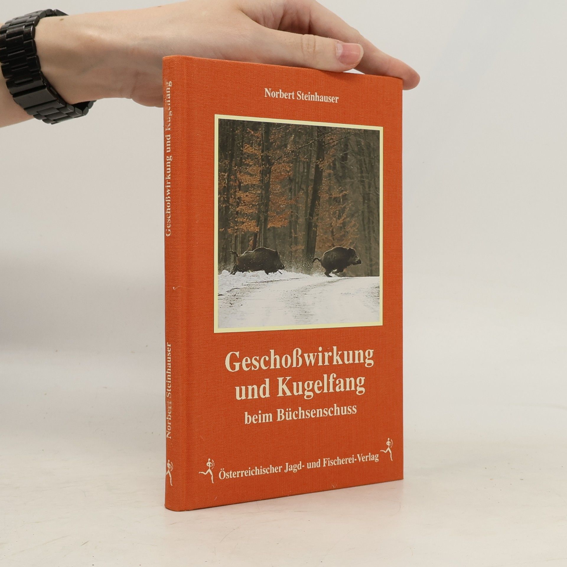 Norbert Steinhauser Geschoßwirkung und Kugelfang beim Büchsenschuss