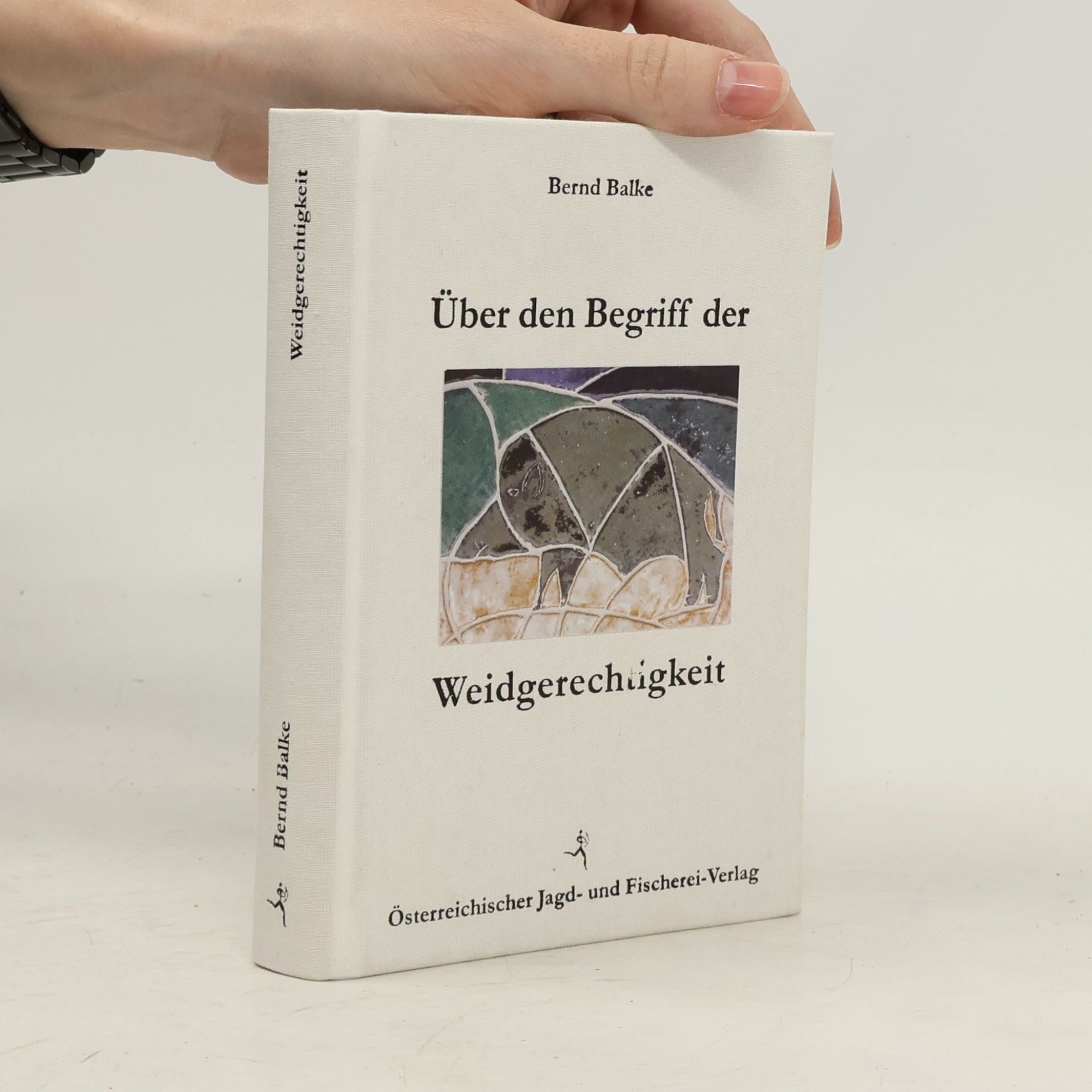 Bernd Balke Über den Begriff der Weidgerechtigkeit