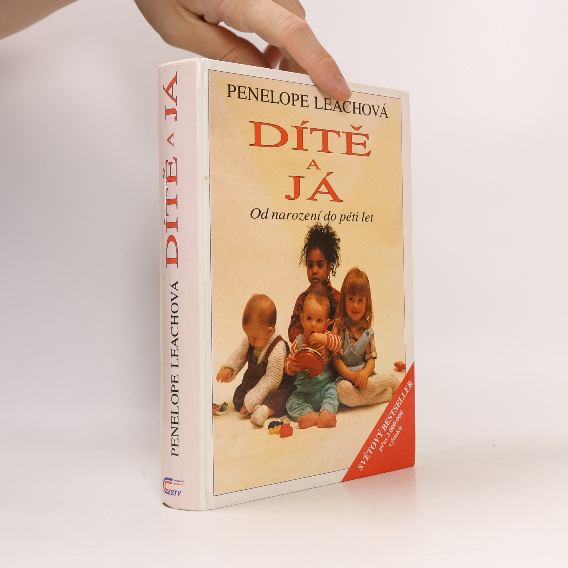 Penelope Leach Dítě a já. Od narození do pěti let