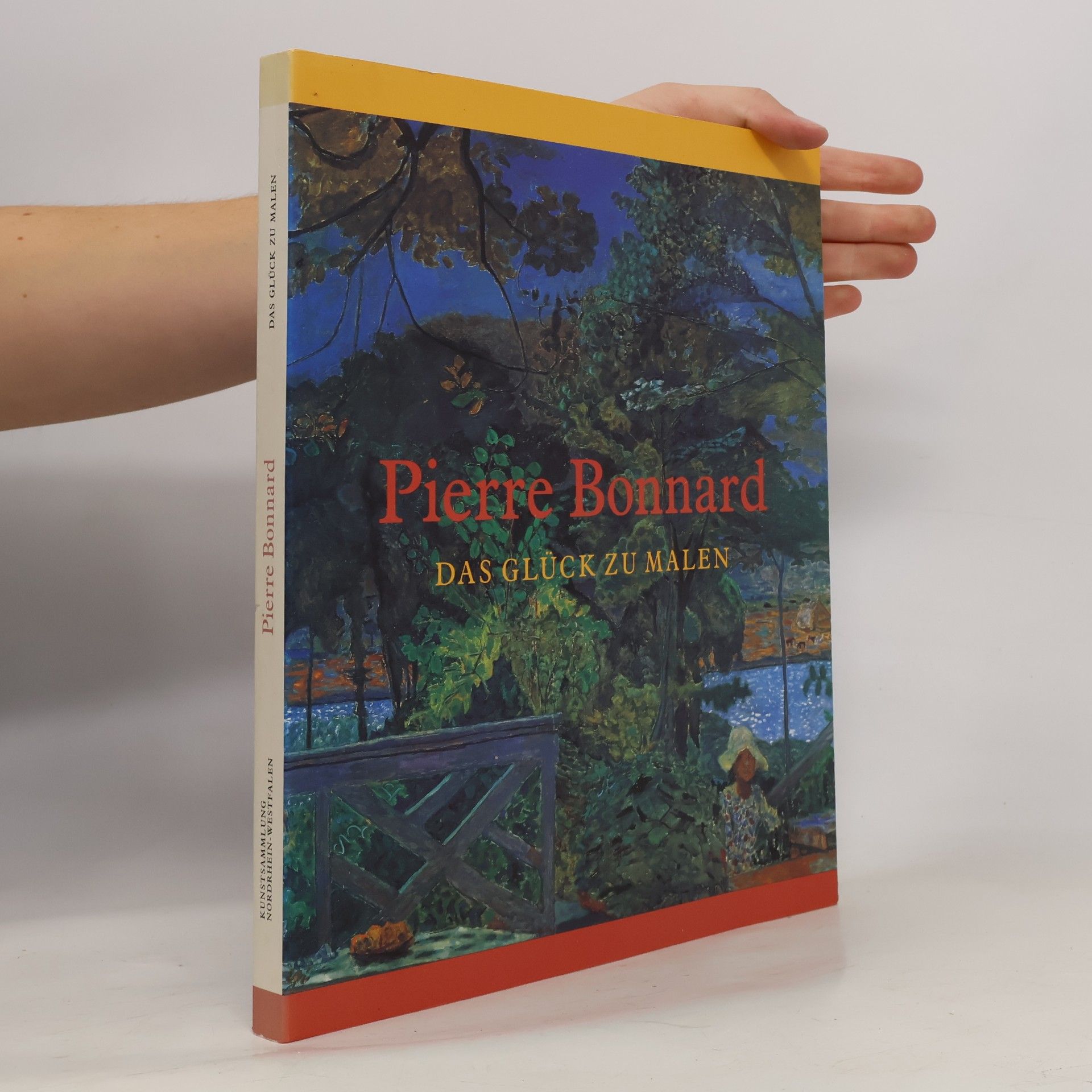 Pierre Bonnard Pierre Bonnard. Das Glück zu malen