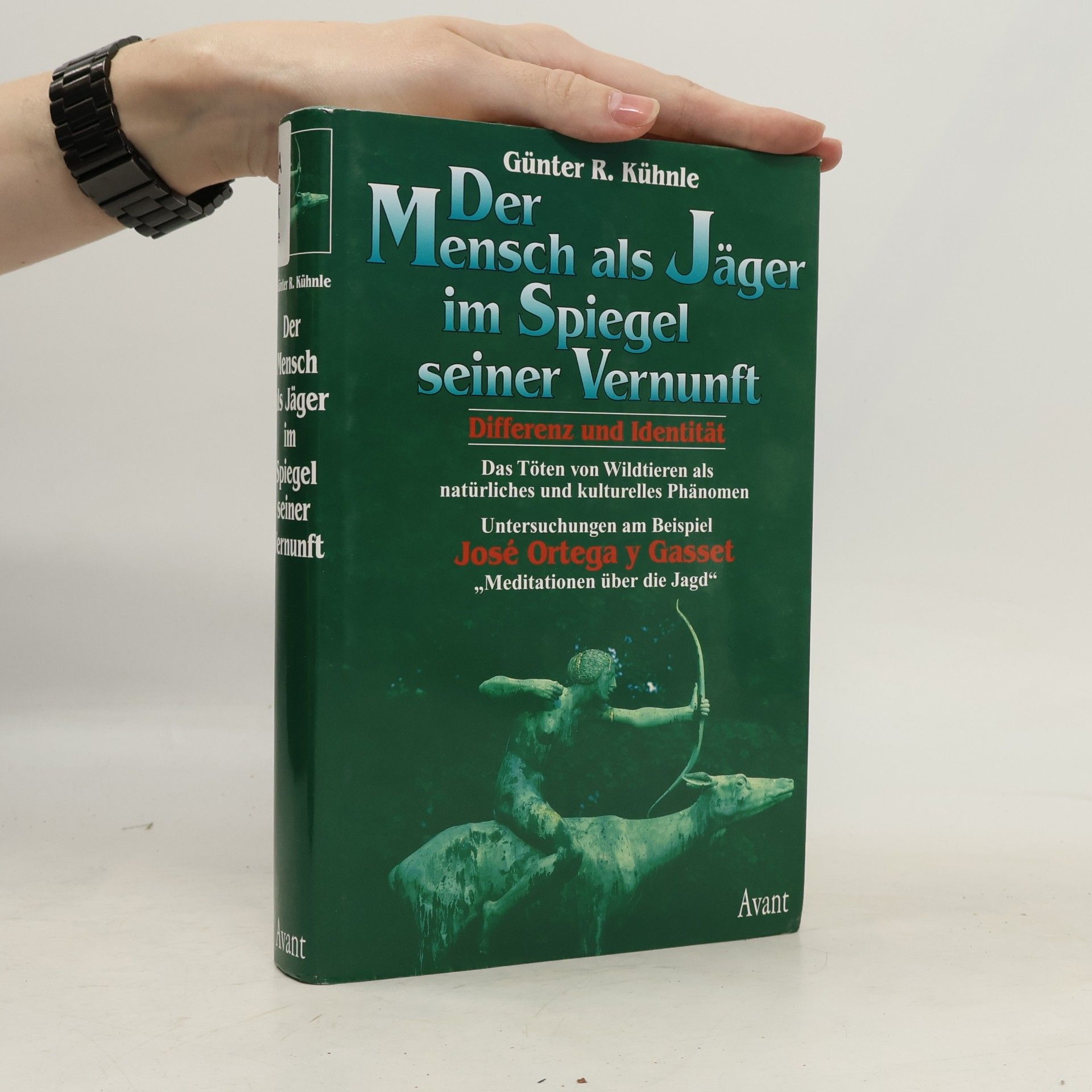 Günter R. Kühnle Der Mensch als Jäger im Spiegel seiner Vernunft