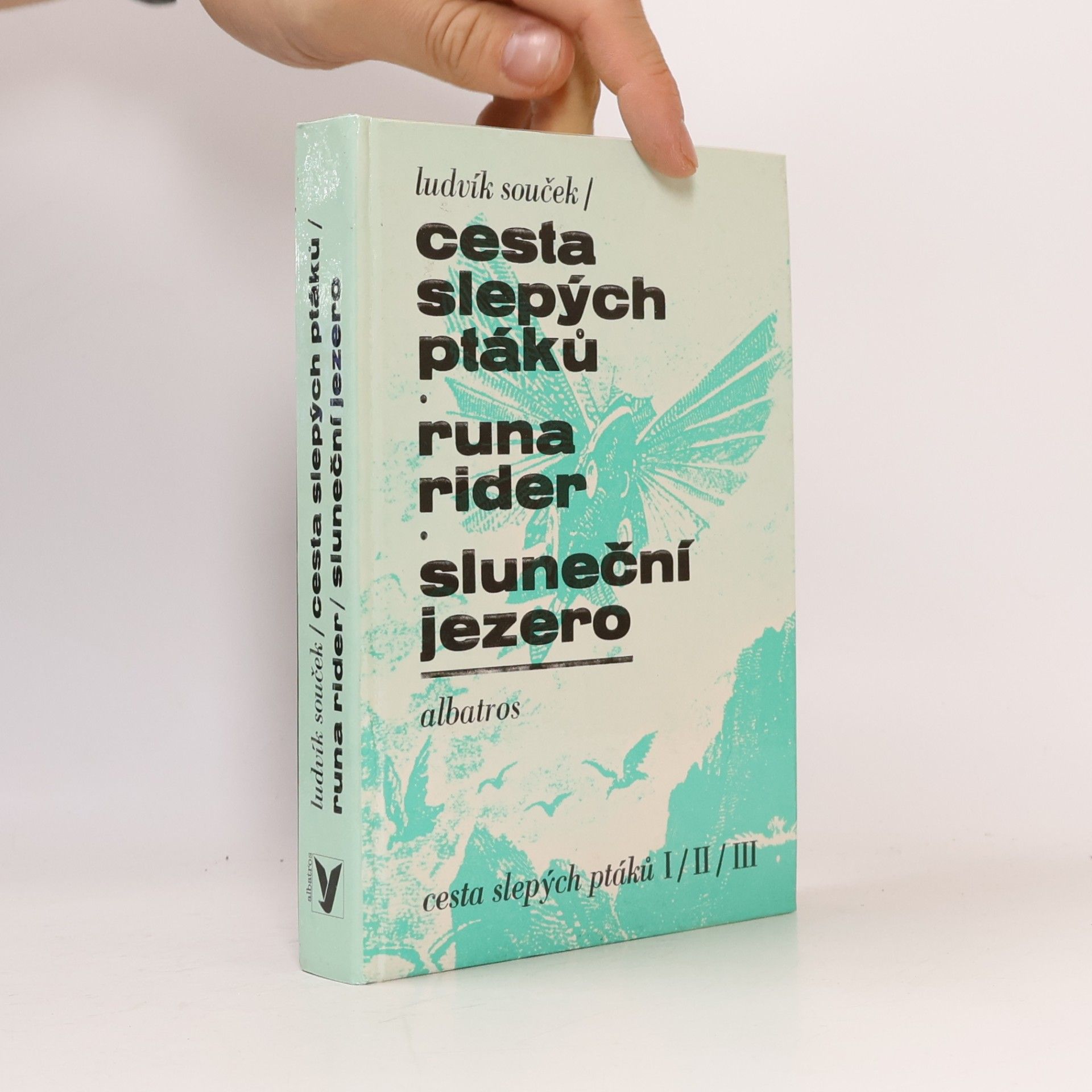Ludvík Souček Cesta slepých ptáků I-III