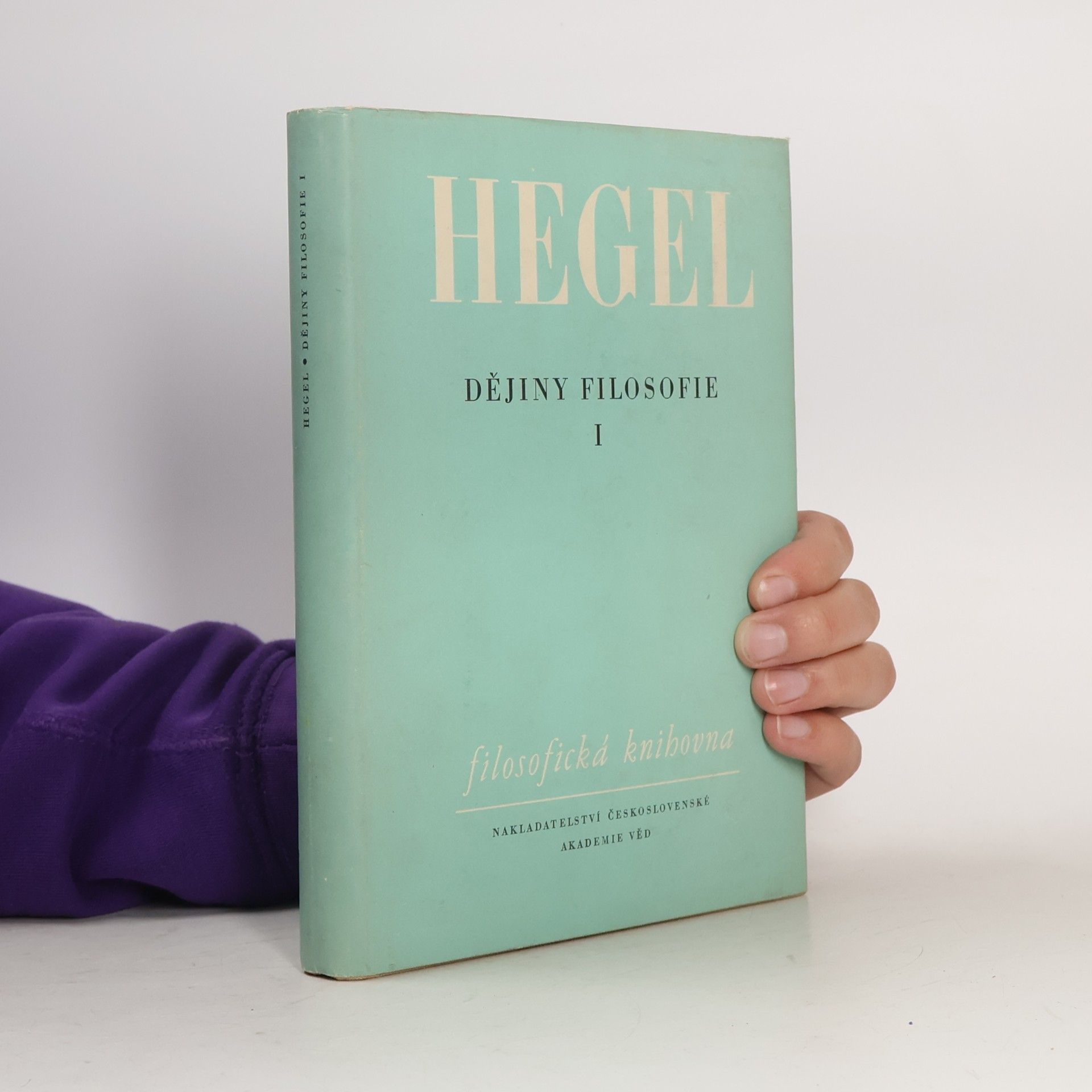 Georg Wilhelm Friedrich Hegel Dějiny filosofie I