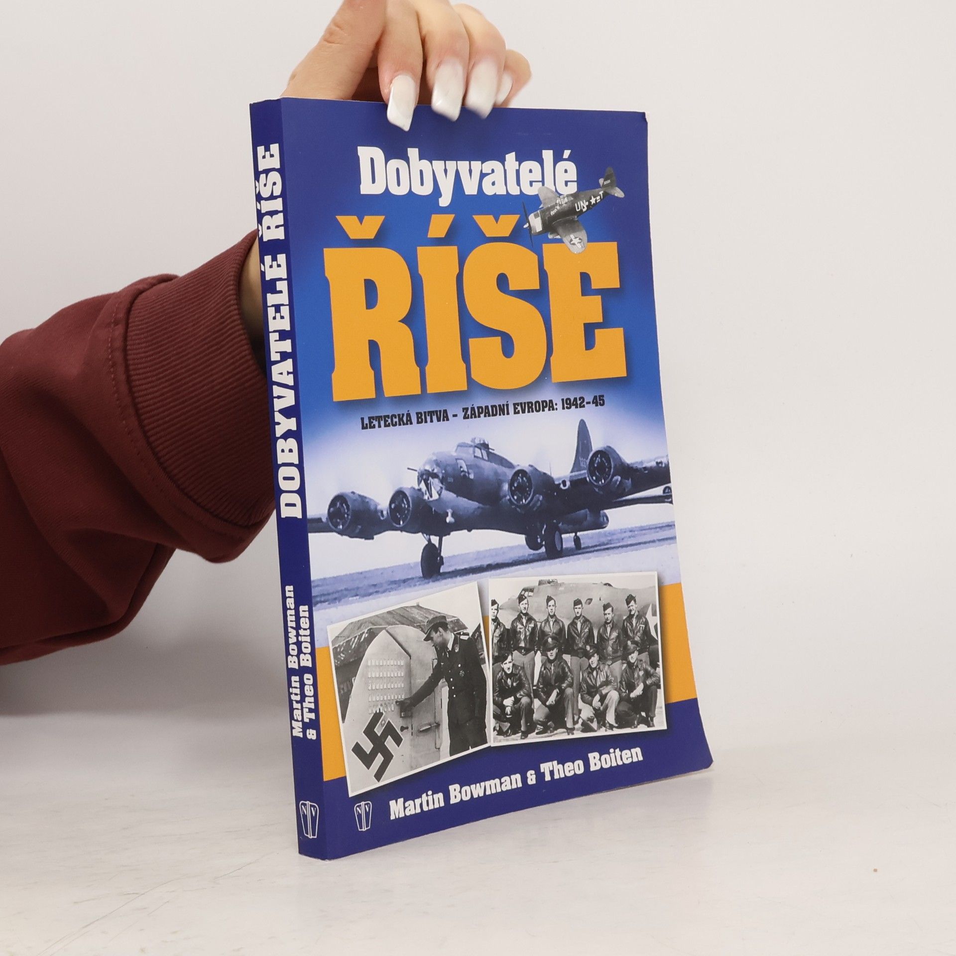 Theo Boiten Dobyvatelé Říše. Letecká bitva - Západní Evropa: 1942-45