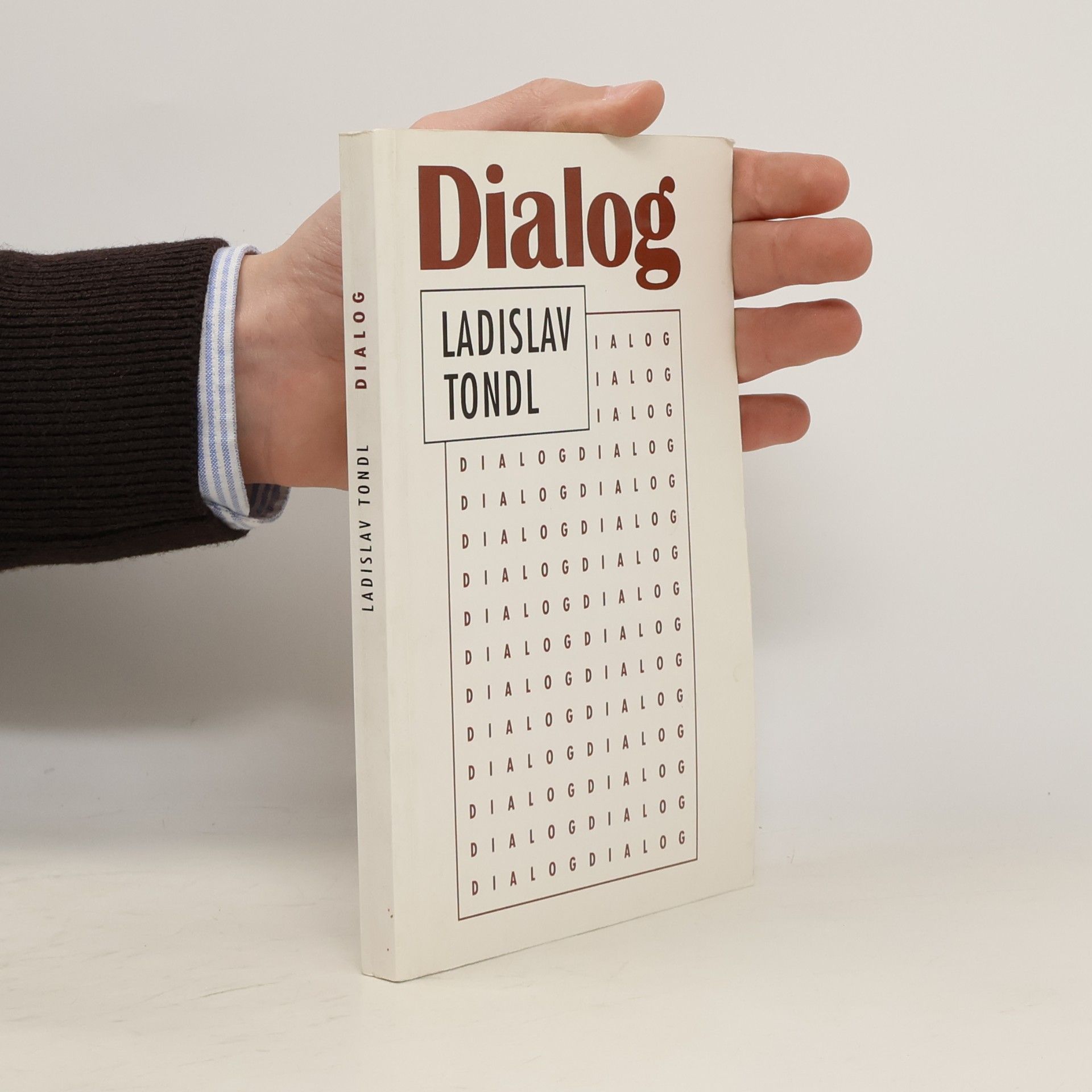 Ladislav Tondl Dialog. Sémiotické rozměry a rozhraní dialogu
